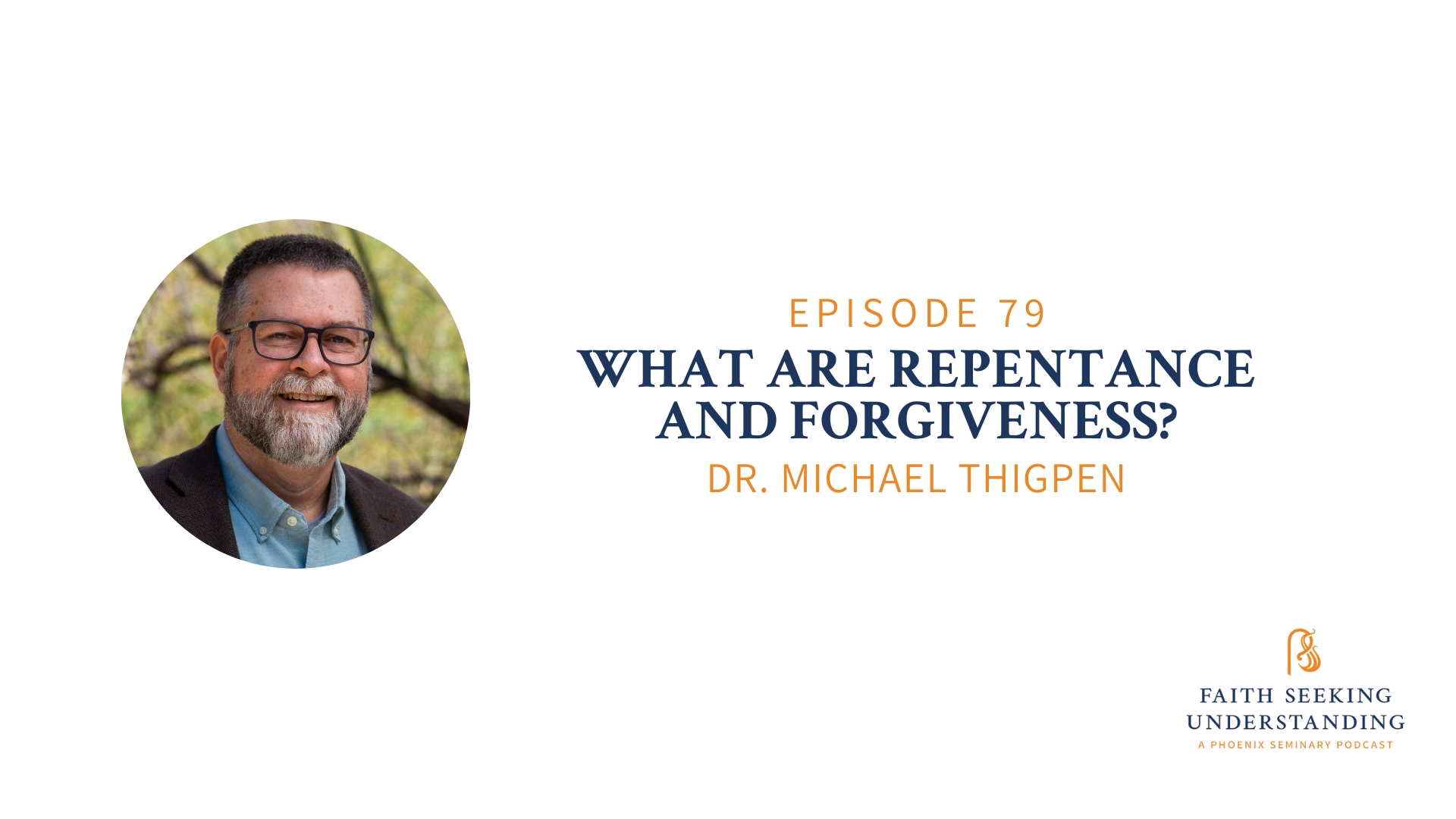 What Are Repentance and Forgiveness? Dr. Michael Thigpen