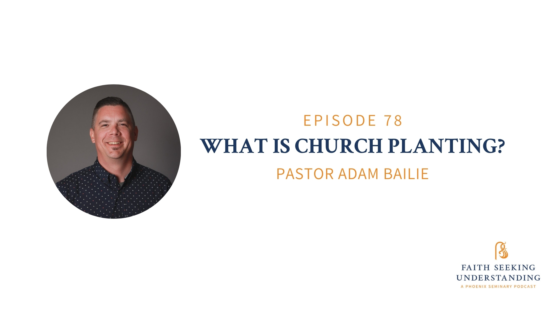 What is Church Planting? Pastor Adam Bailie