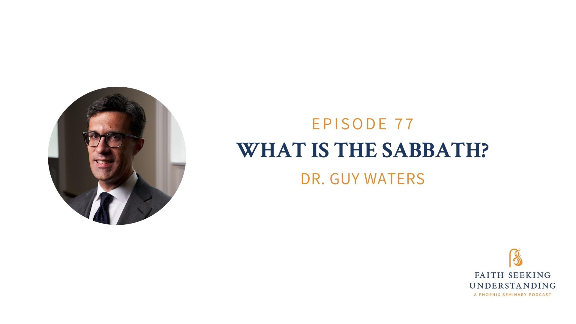 What is the Sabbath? Dr. Guy Waters