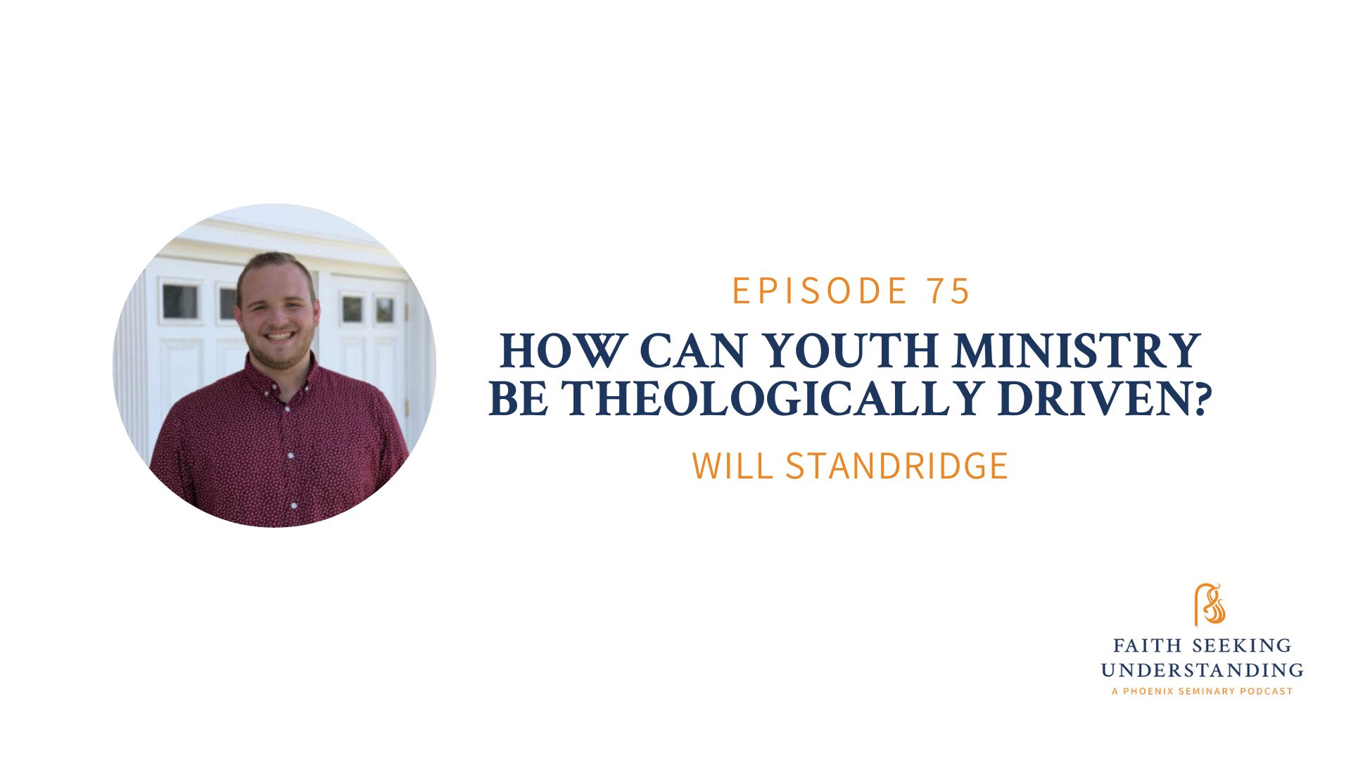 How Can Youth Ministry Be Theologically Driven? Will Standridge