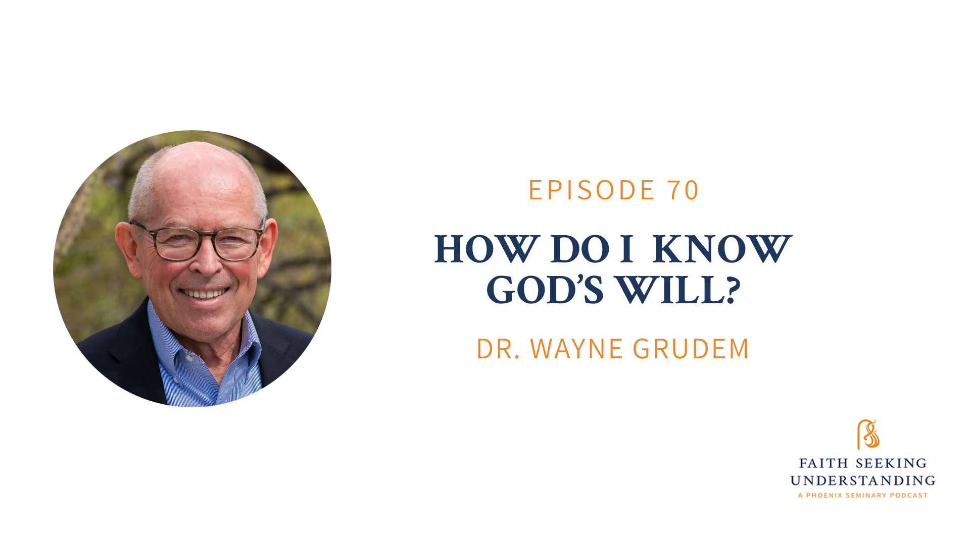 How Do I Know God’s Will? Dr. Wayne Grudem