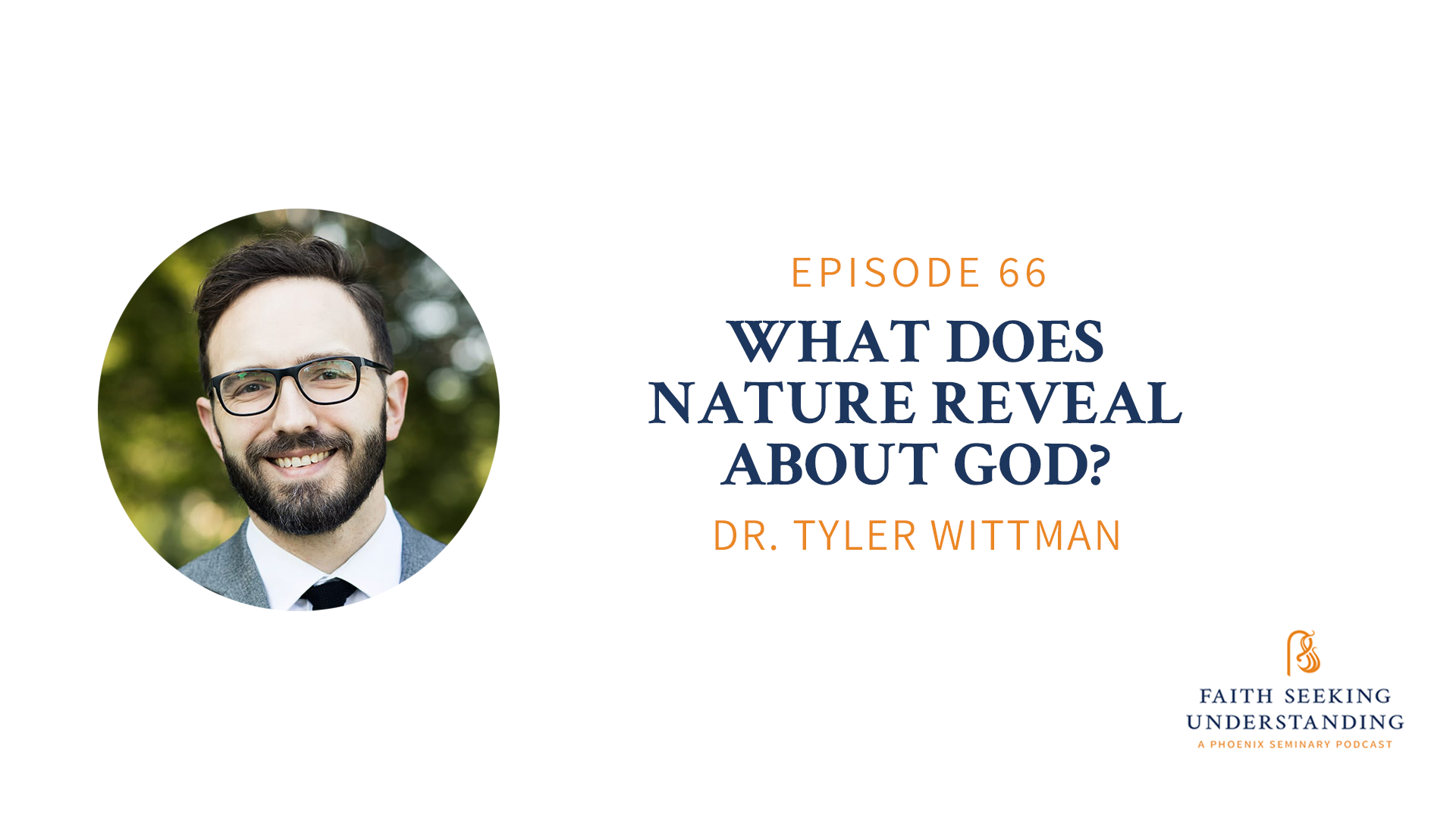 What Does Nature Reveal About God? Dr. Tyler Wittman
