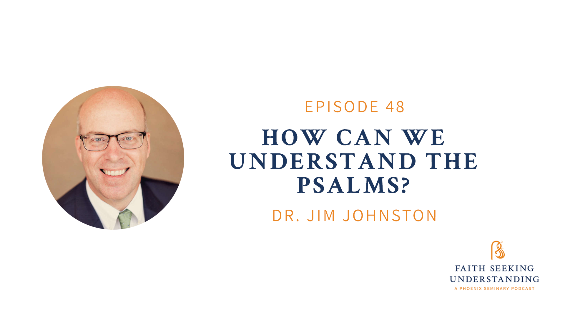 How Can We Understand the Psalms? Dr. Jim Johnston