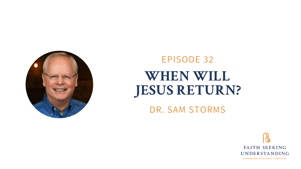 When Will Jesus Return? – Sam Storms