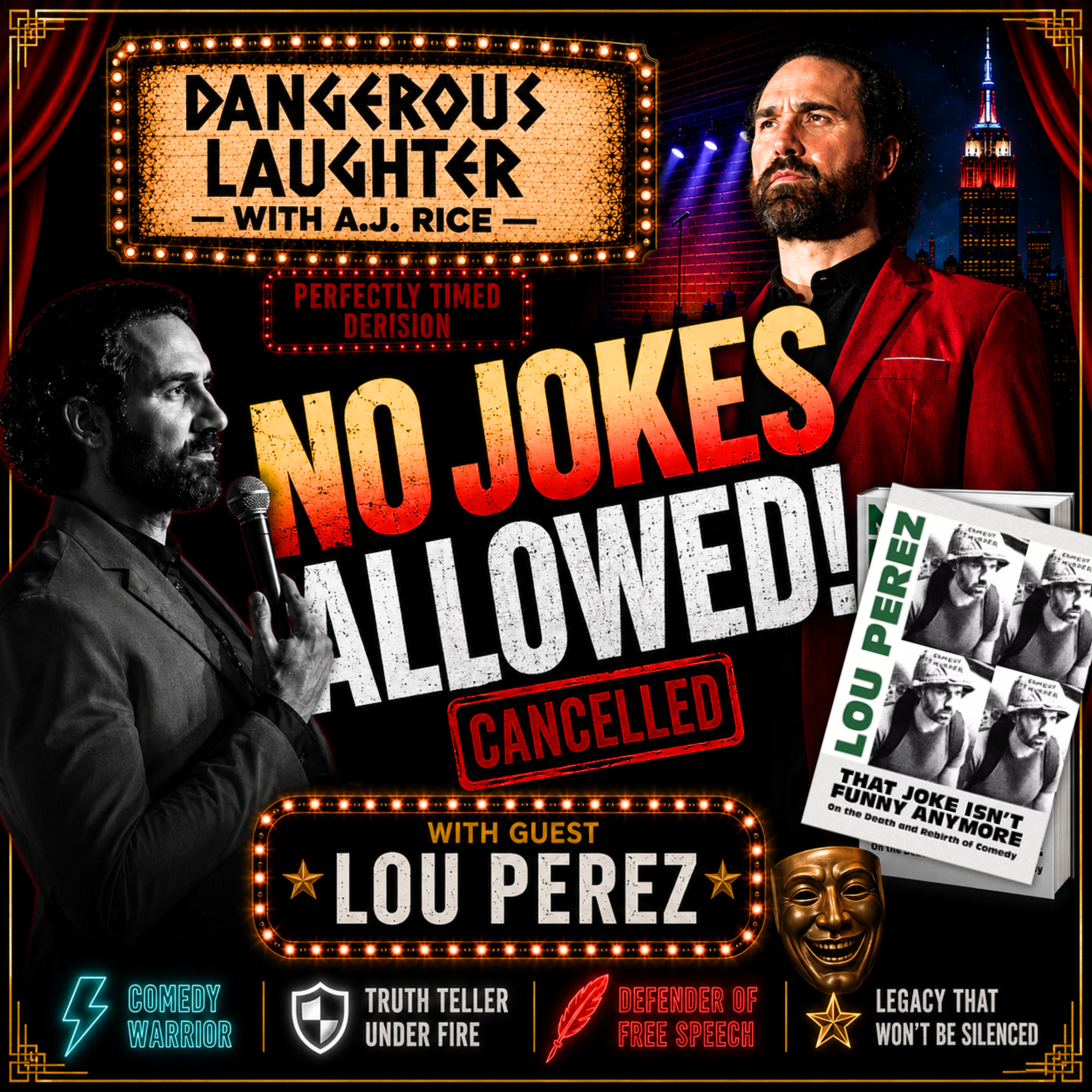 No Jokes Allowed? Comedy, Cancel Culture & the Future of Free Speech | Lou Perez on Dangerous Laughter with A.J. RICE