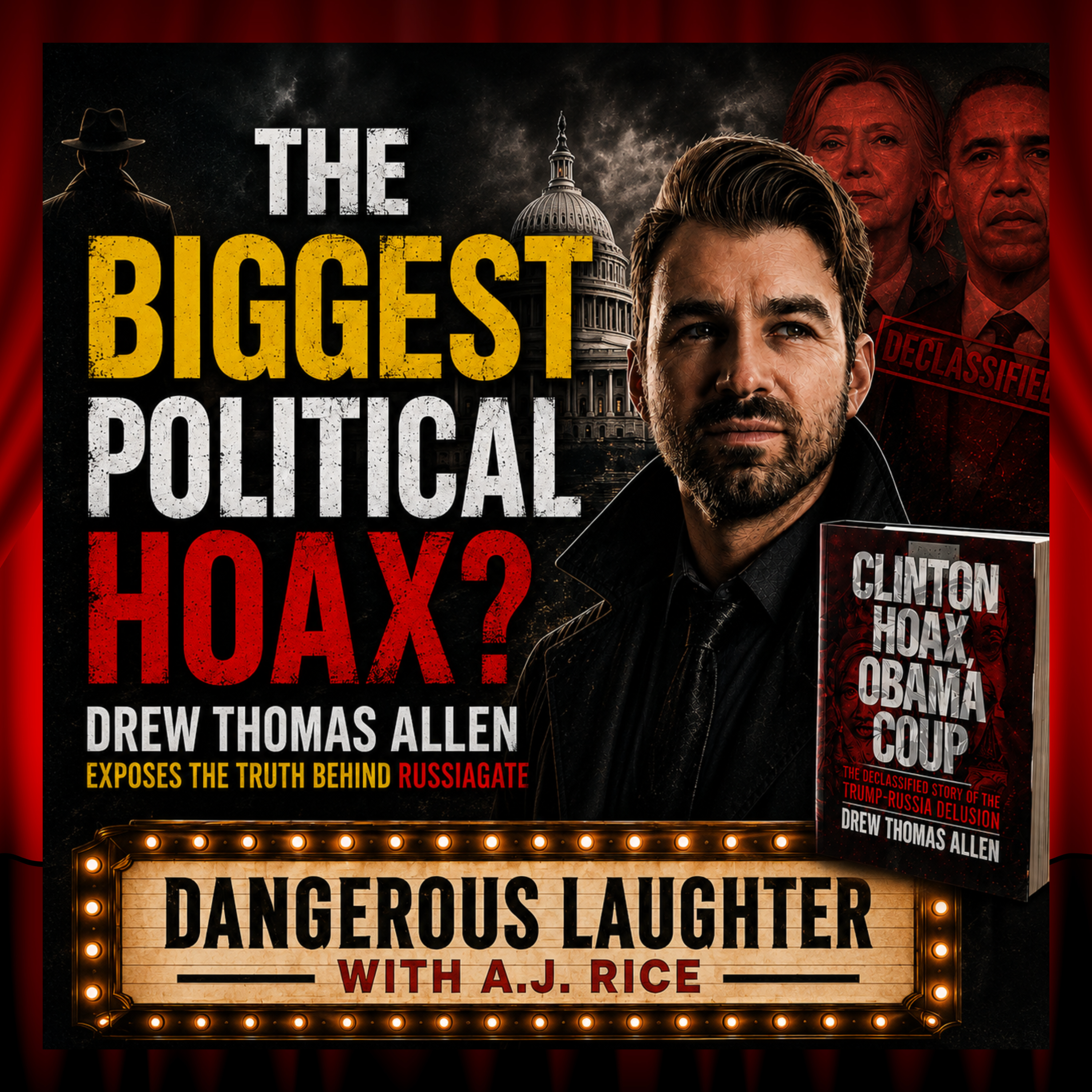Was Russiagate an Obama-Era Coup? Drew Thomas Allen on the Trump–Russia Investigation | Dangerous Laughter with A.J. Rice
