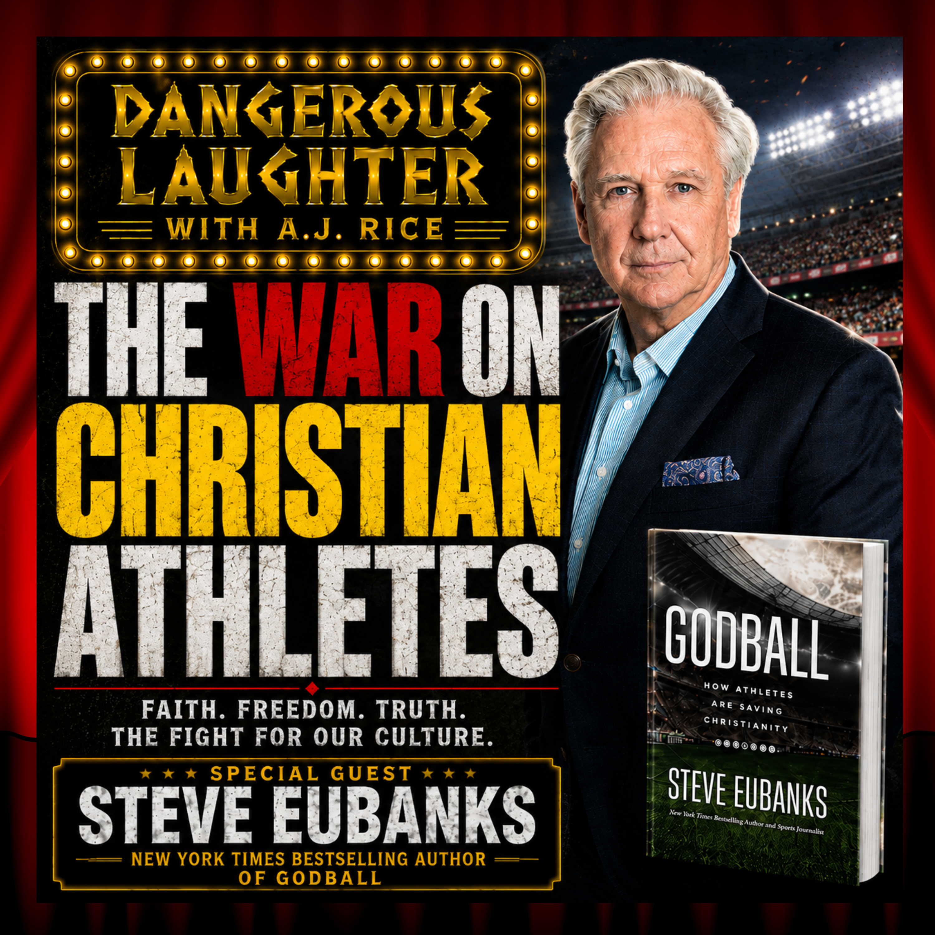The War on Christian Athletes: Steve Eubanks on GODBALL, Faith & the Sports Culture War | Dangerous Laughter with A.J. Rice