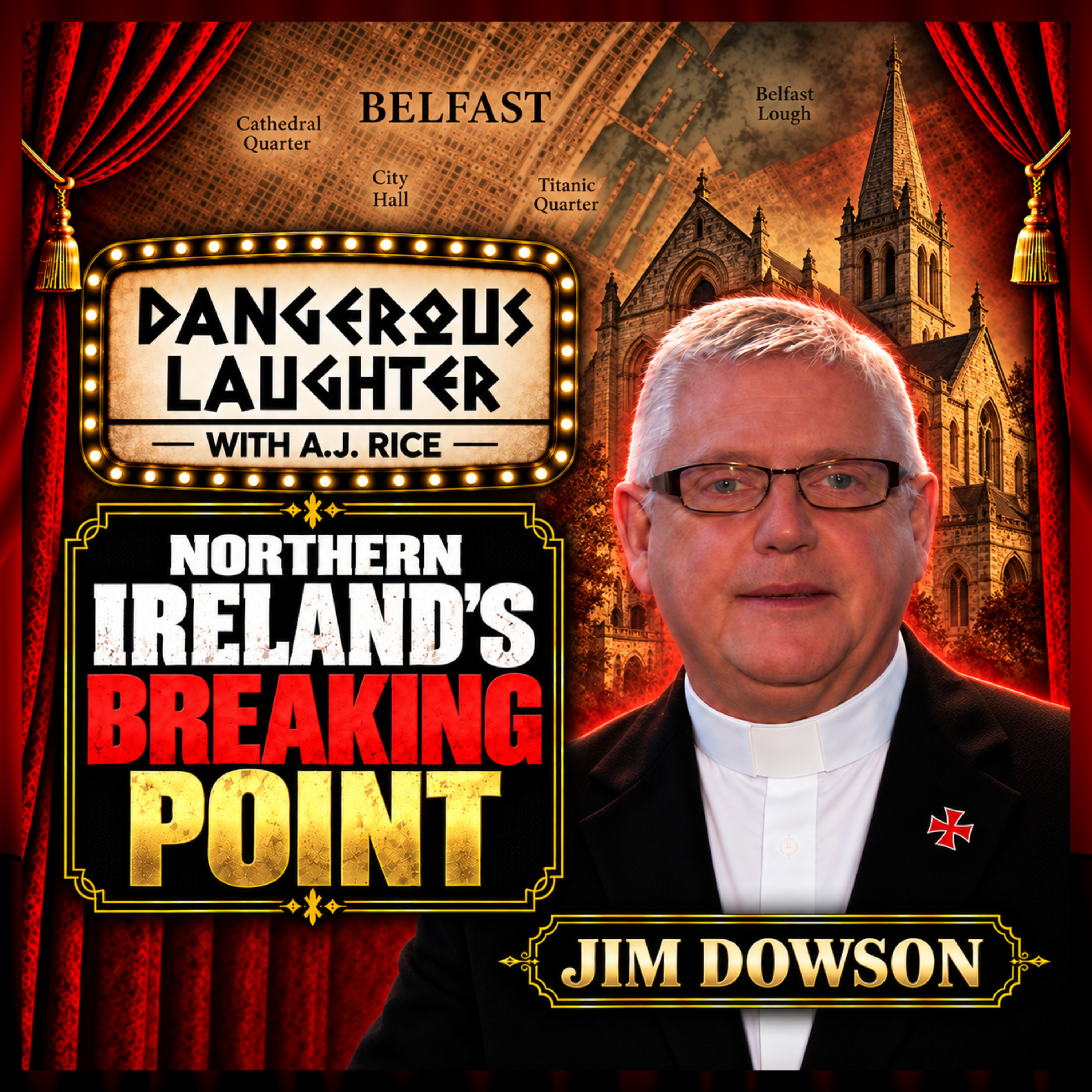 Northern Ireland’s Breaking Point: Jim Dowson Warns the West | Dangerous Laughter with A.J. Rice