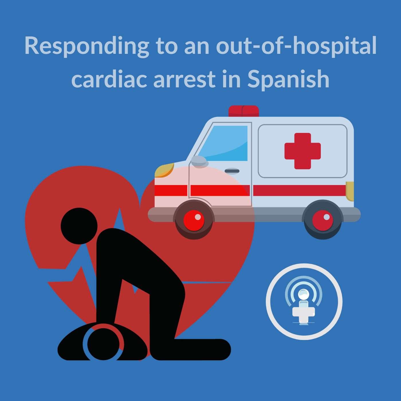 Spanish for Paramedics: CPR en Route to Hospital