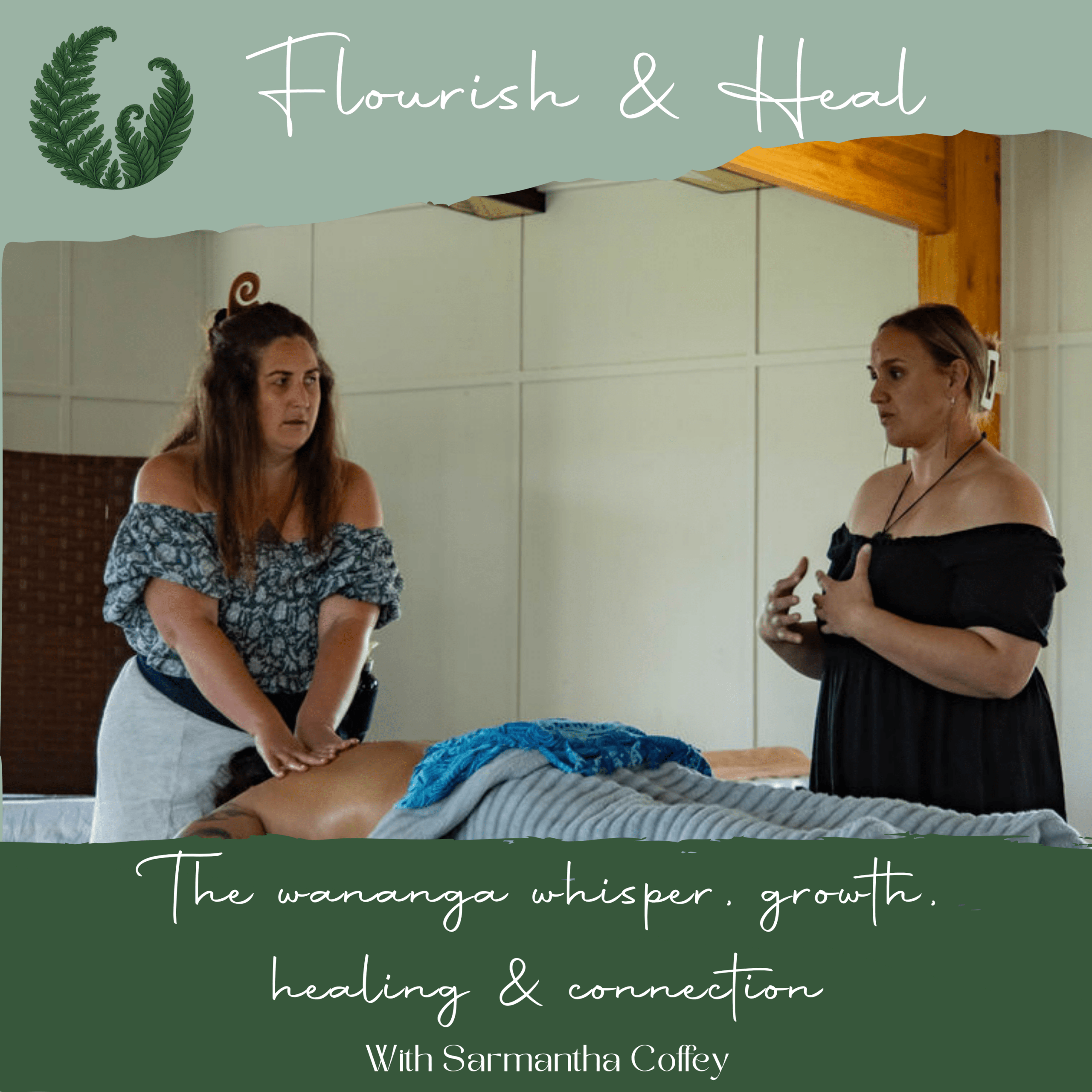 Ep. 28. “The Wananga Whisper: Growth, Healing, and Connection” with Sarmantha Coffey