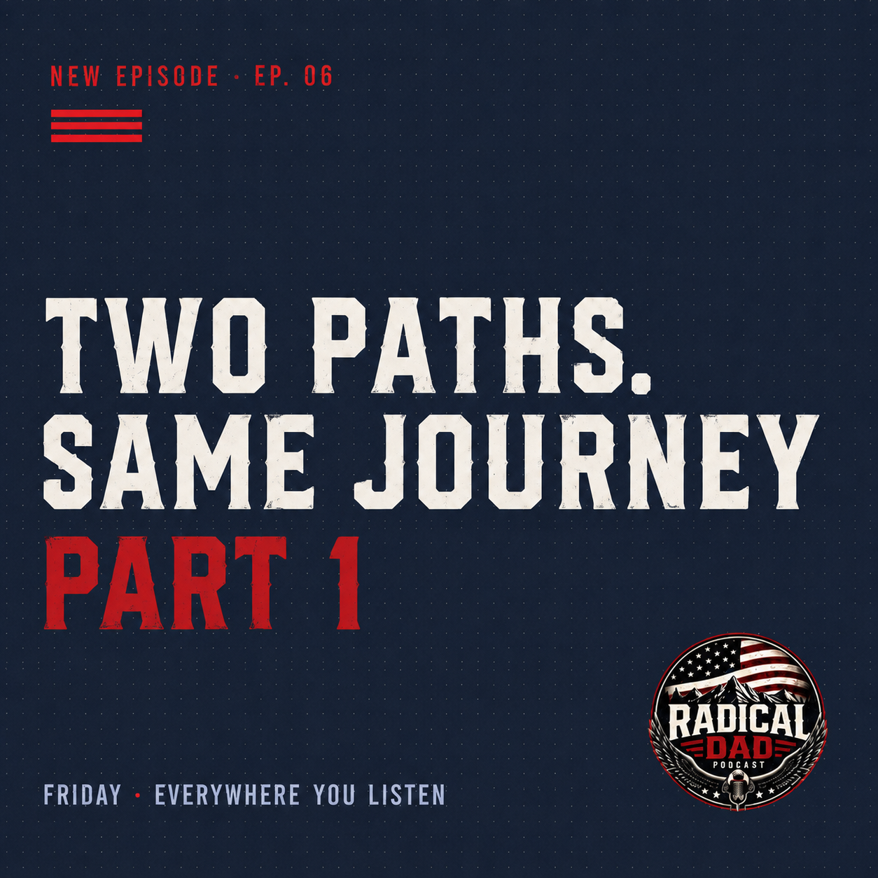 Episode 6: Two Paths. Same Journey pt. 1