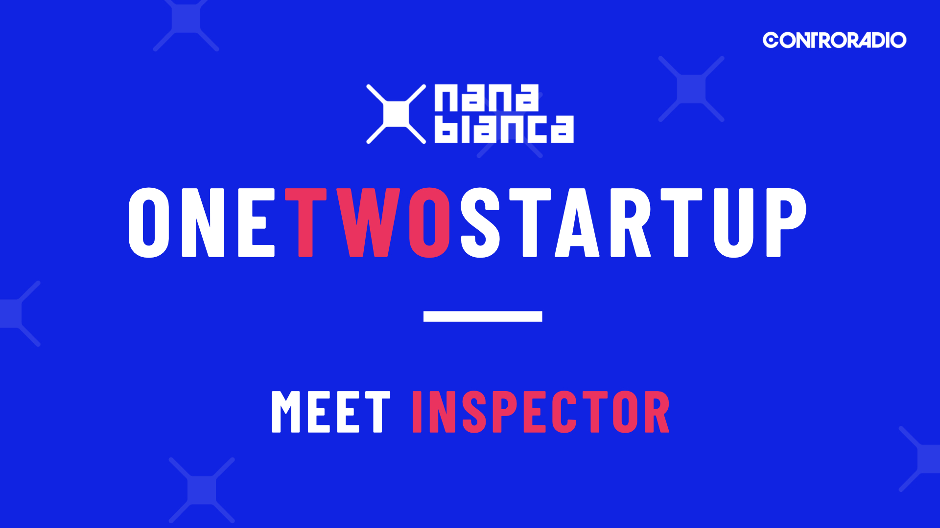 One Two Start Up. Ottantatreesima puntata: INSPECTOR