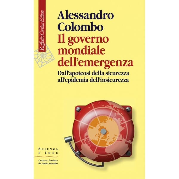 Dall'apoteosi della sicurezza all’epidemia dell’insicurezza: il governo mondiale dell’emergenza