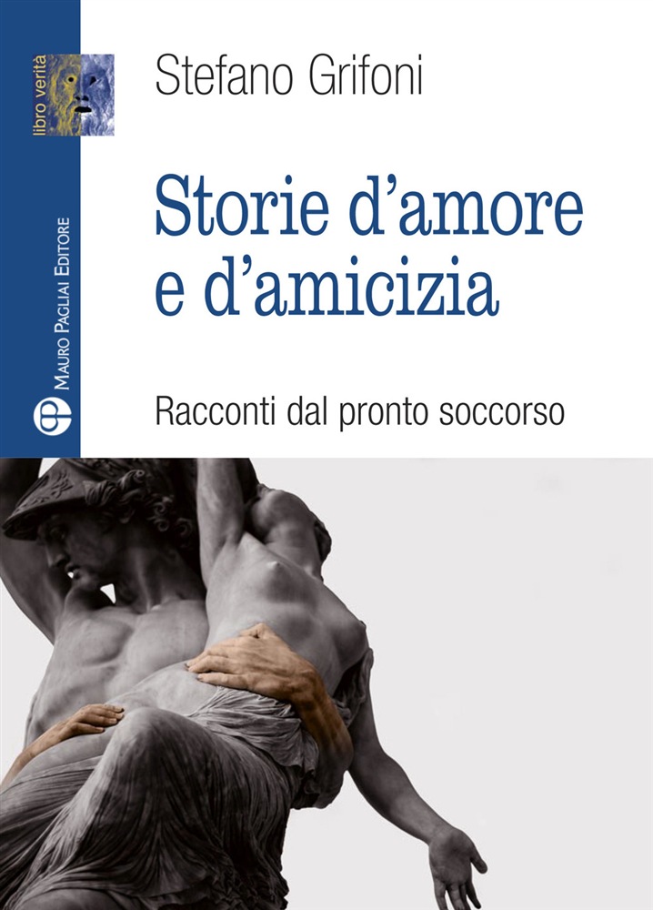 Libri. Strorie d'amore e di amicizia. Lorenzo Grifoni