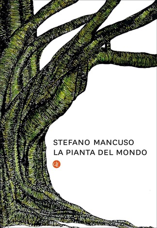 L'albero del mondo. Stefano Mancuso