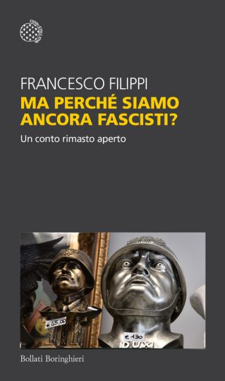 Perché siamo ancora Fascisti?