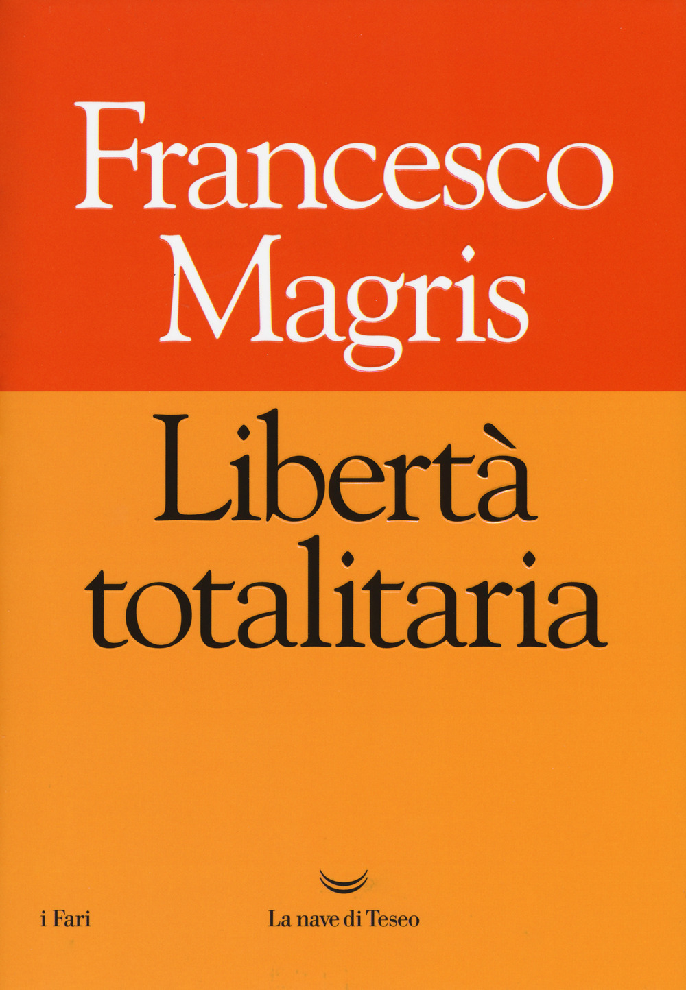 Liberta&#8217; Totalitaria. Francesco Magris