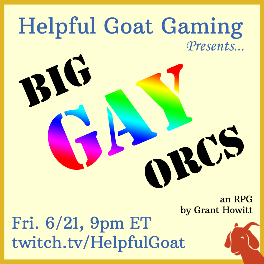Helpful Goat Presents... Big Gay Orcs!