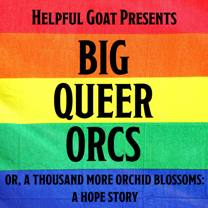 Excerpt: Helpful Goat Presents... Big Queer Orcs!