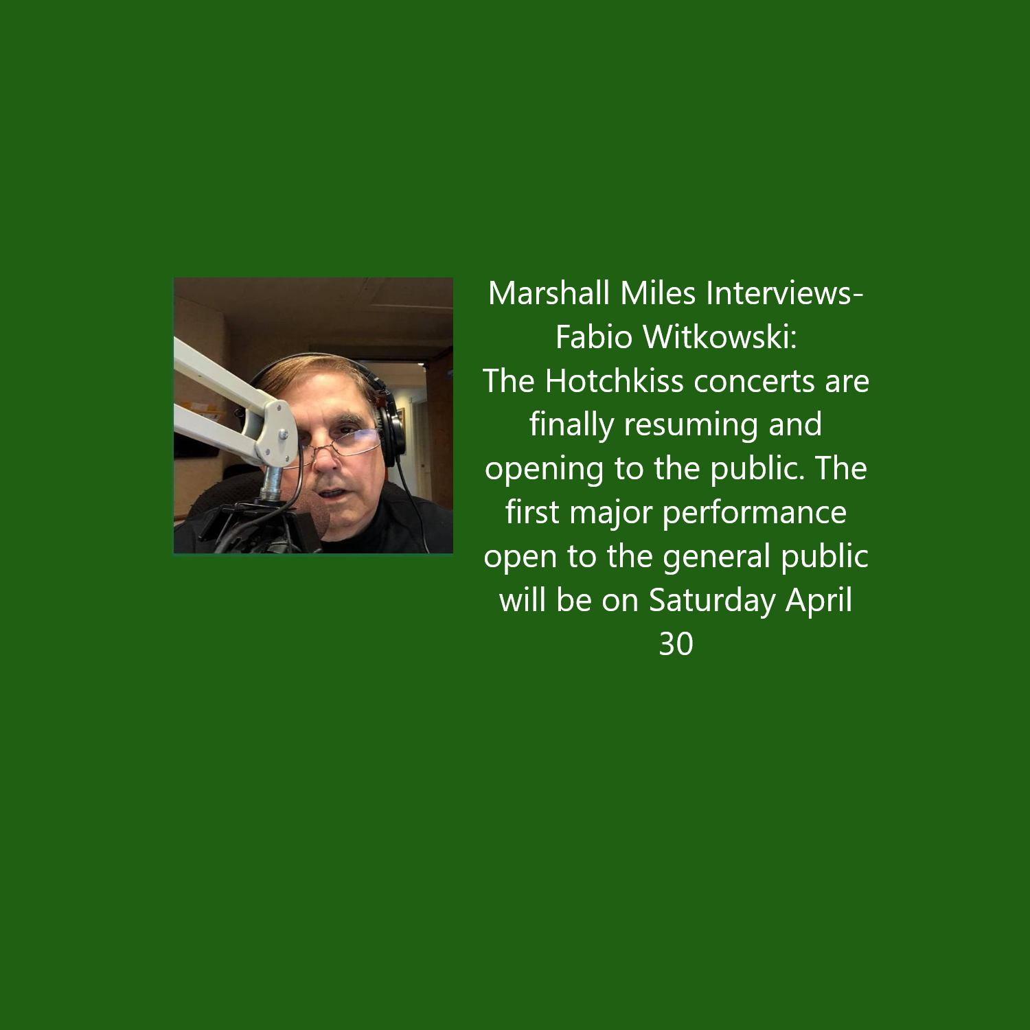 Marshall Miles Interviews Fabio Witkowski, Hotchkiss Concerts Resuming & Opening to the Public; First Major Public Performance on Sat April 30