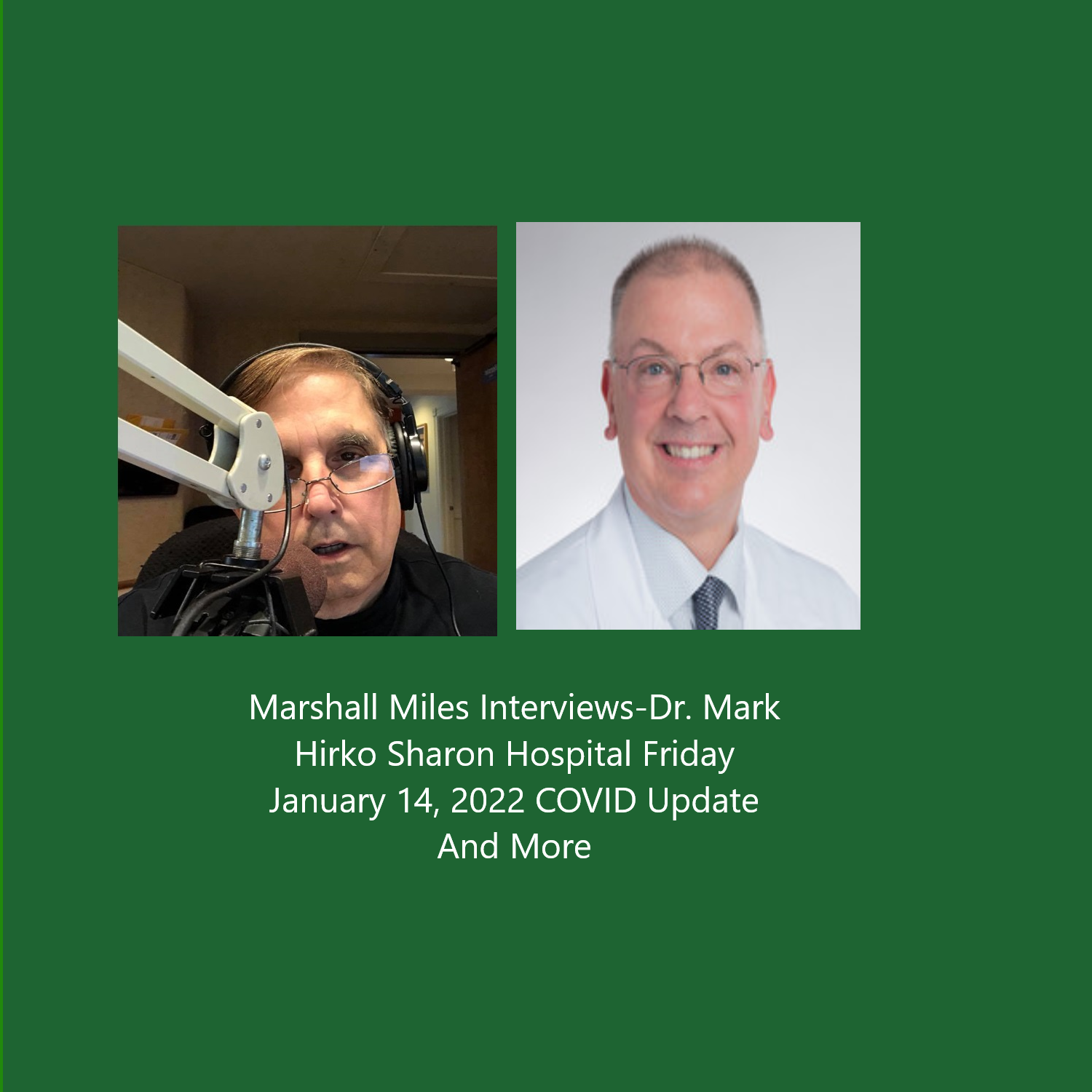 Marshall Miles Interviews Dr. Mark Hirko, Sharon Hospital - Friday Jan 14, 2022 - COVID Update and More