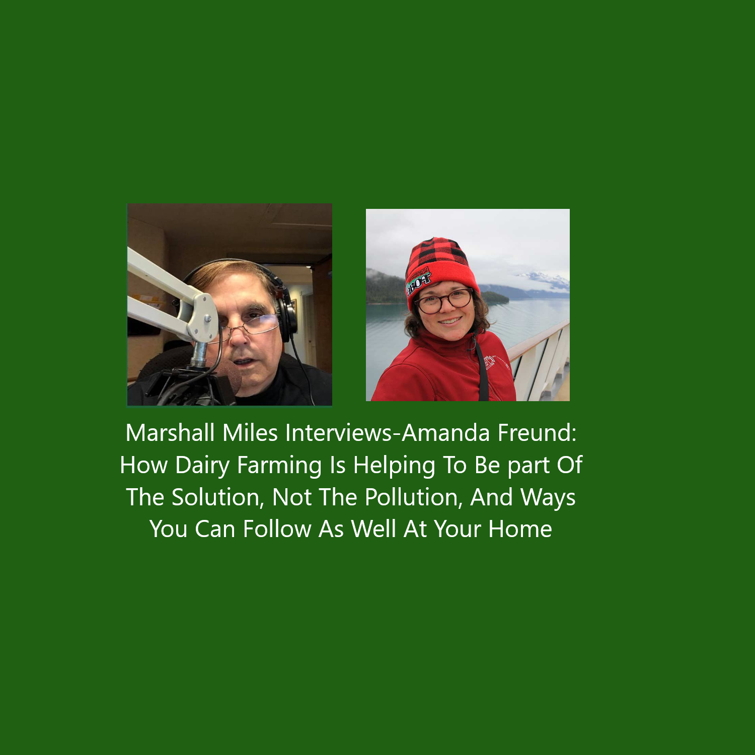 Marshall Miles Interviews Amanda Freund: How Dairy Farming is Helping to be Part of the Solution, Not the Pollution, and Ways You Can Follow Along at Your Home