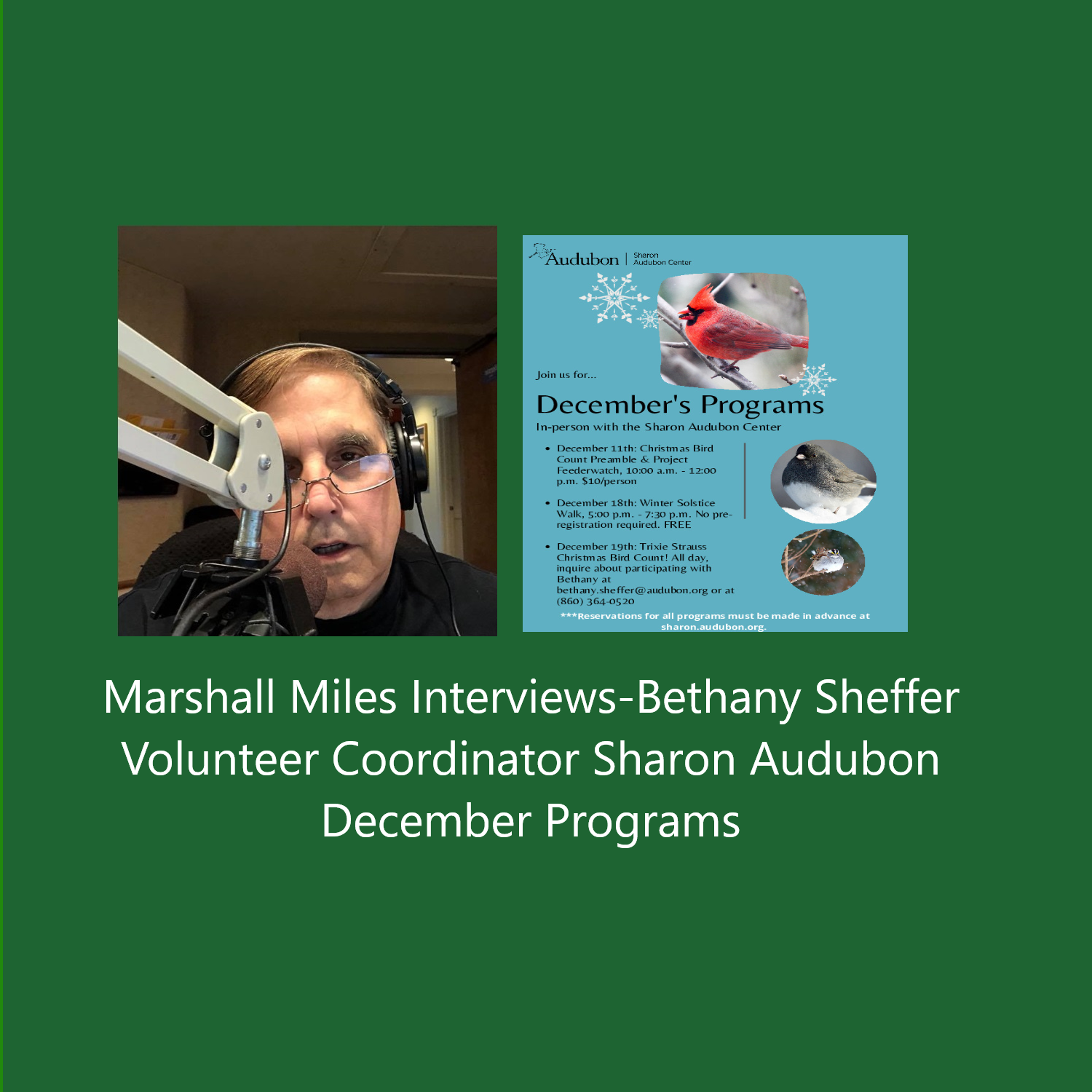 Marshall Miles Interviews-Bethany Sheffer Volunteer Coordinator Sharon Audubon December Programs