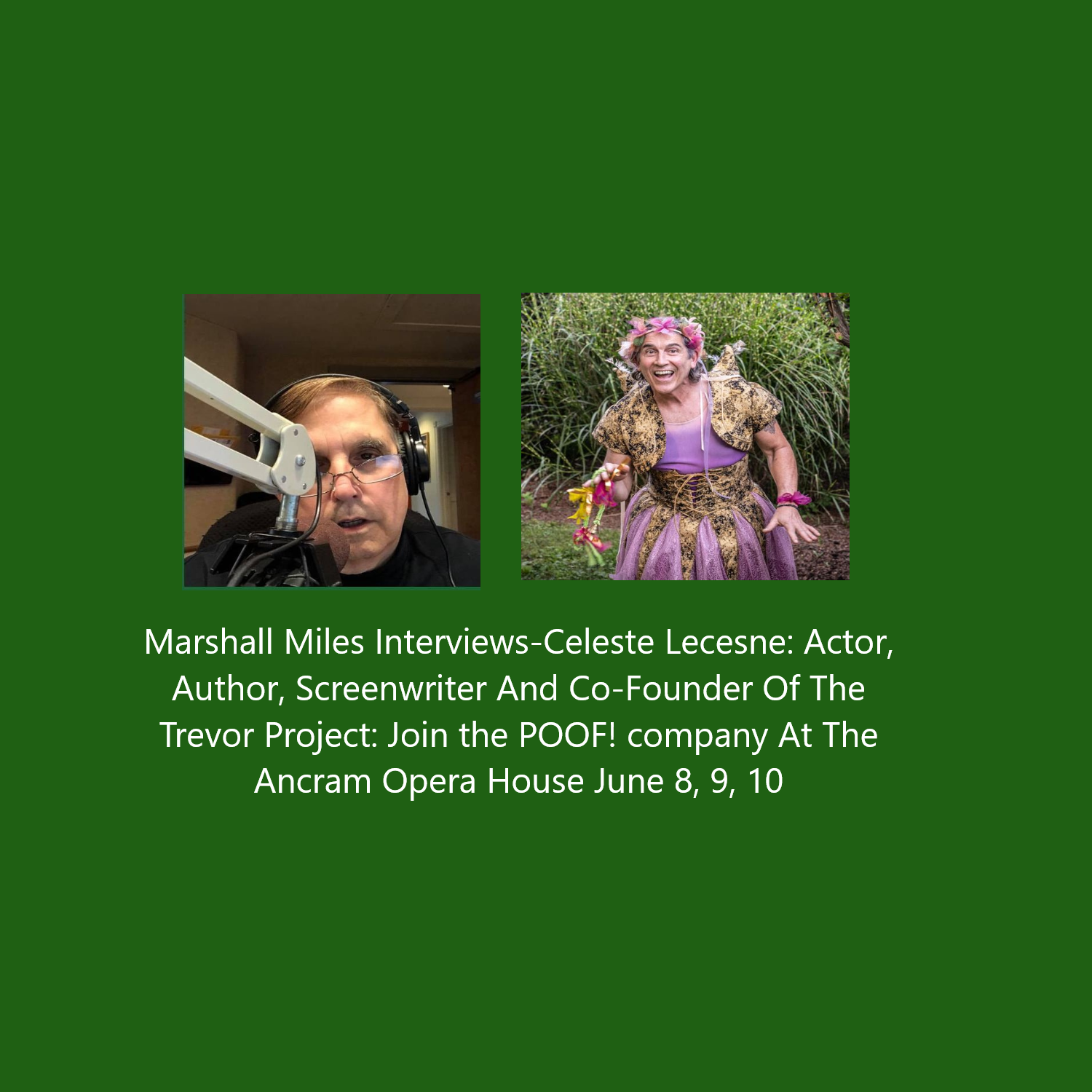 Marshall Miles Interviews Celeste Lecesne, Actor, Author, Screenwriter, and Co-Founder of The Trevor Project: Join the POOF! Company at the Ancram Opera House July 8-10