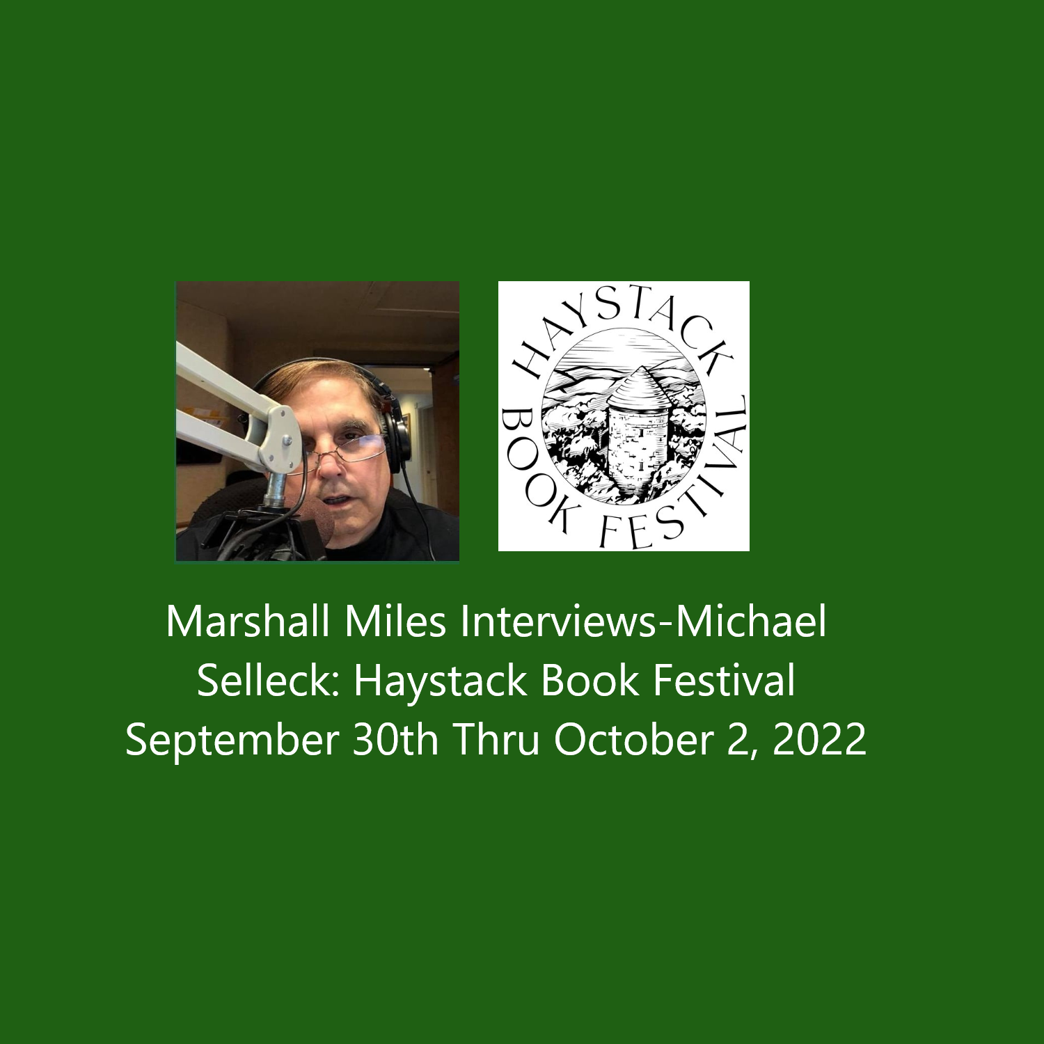 Marshall Miles Interviews-Michael Selleck: Haystack Book Festival September 30th Thru October 2, 2022