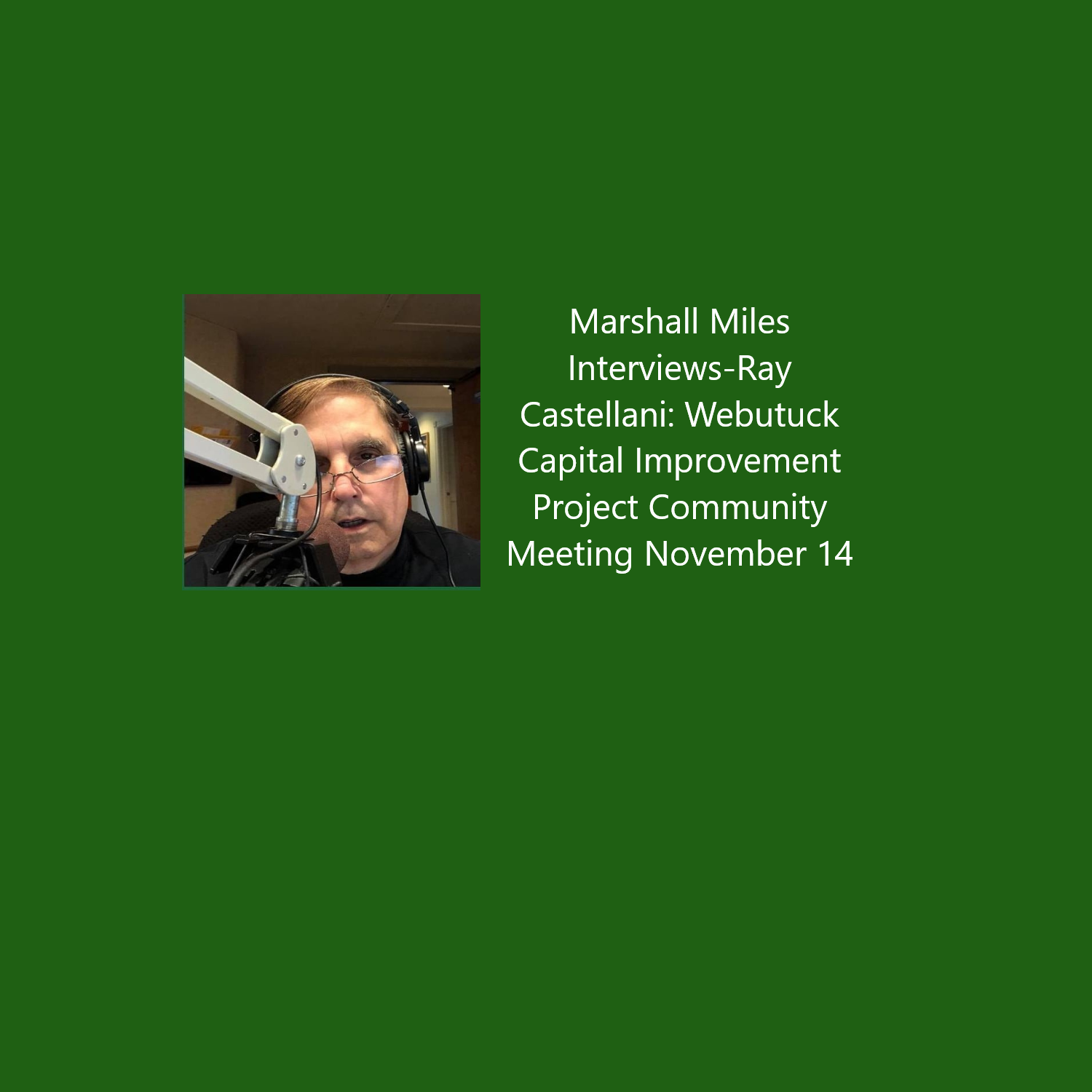 Marshall Miles Interviews-Ray Castellani: Webutuck Capital Improvement Project Community Meeting November 14