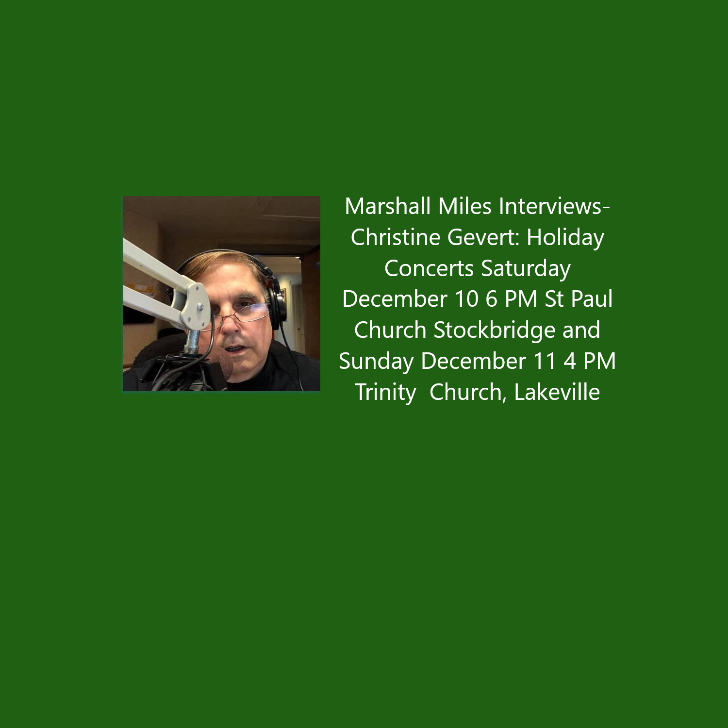 Marshall Miles Interviews-Christine Gevert: Holiday Concerts Saturday December 10 6 PM St Paul Church Stockbridge and Sunday December 11 4 PM Trinity  Church, Lakeville