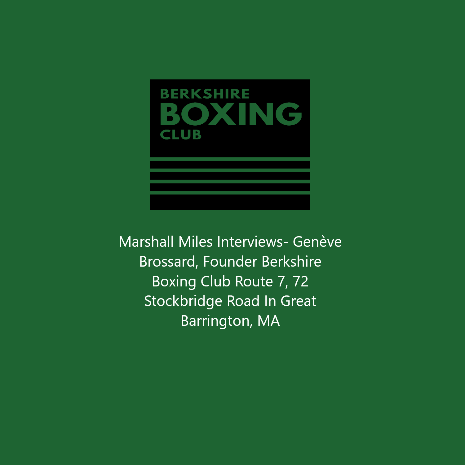 Marshall Miles Interviews Genève Brossard, Founder, Berkshire Boxing Club in Great Barrington, MA