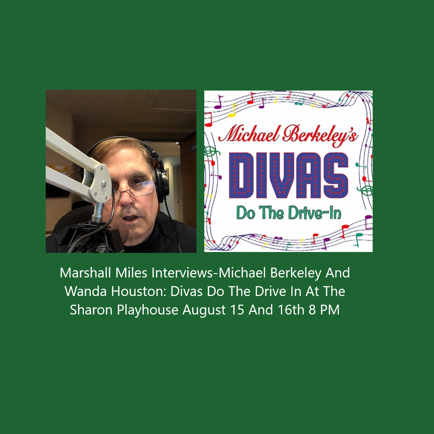 Marshall Miles Interviews Michael Berkeley and Wanda Houston, "Divas do the Drive-In" at The Sharon Playhouse Aug 15 & 16 at 8PM