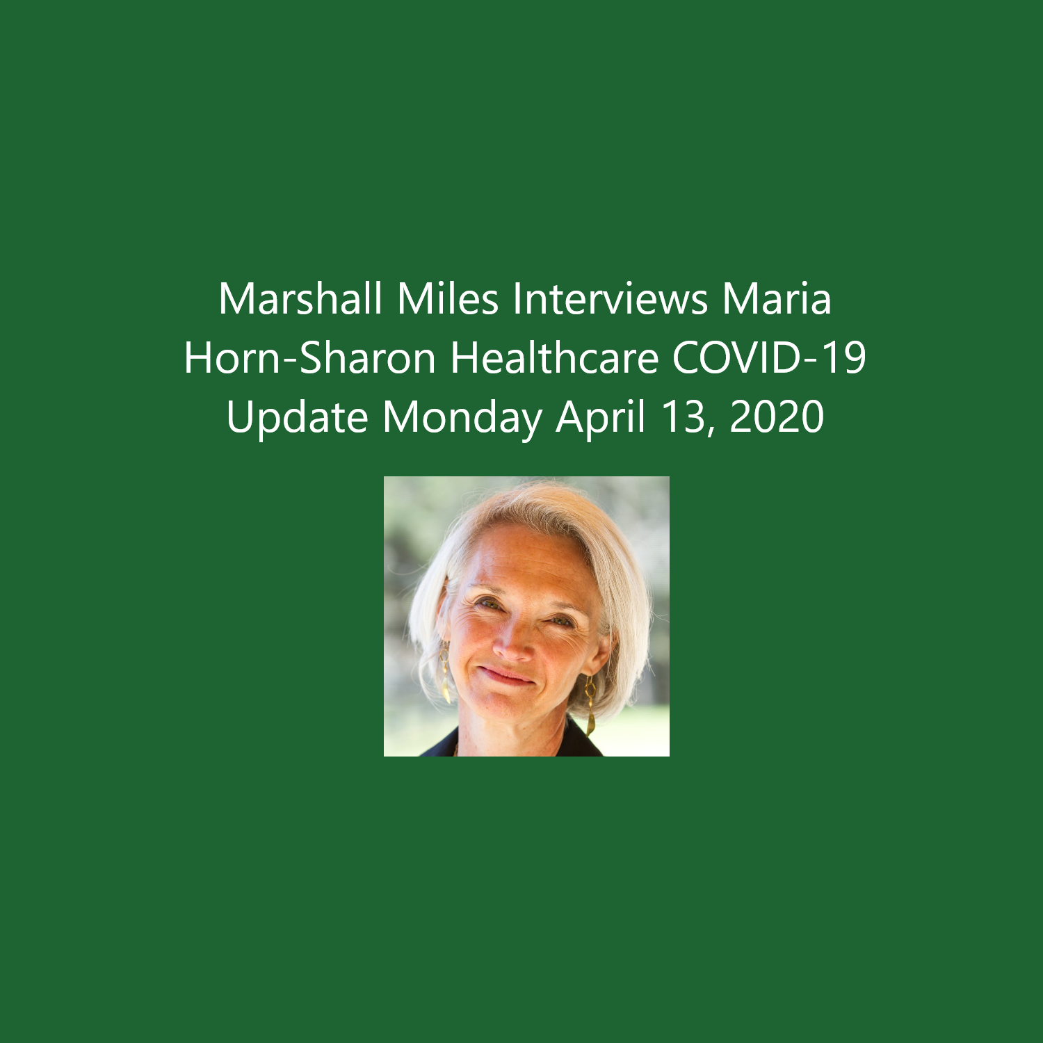 Marshall Miles Interviews Maria Horn, Sharon Healthcare COVID-19 Update - Monday April 13, 2020