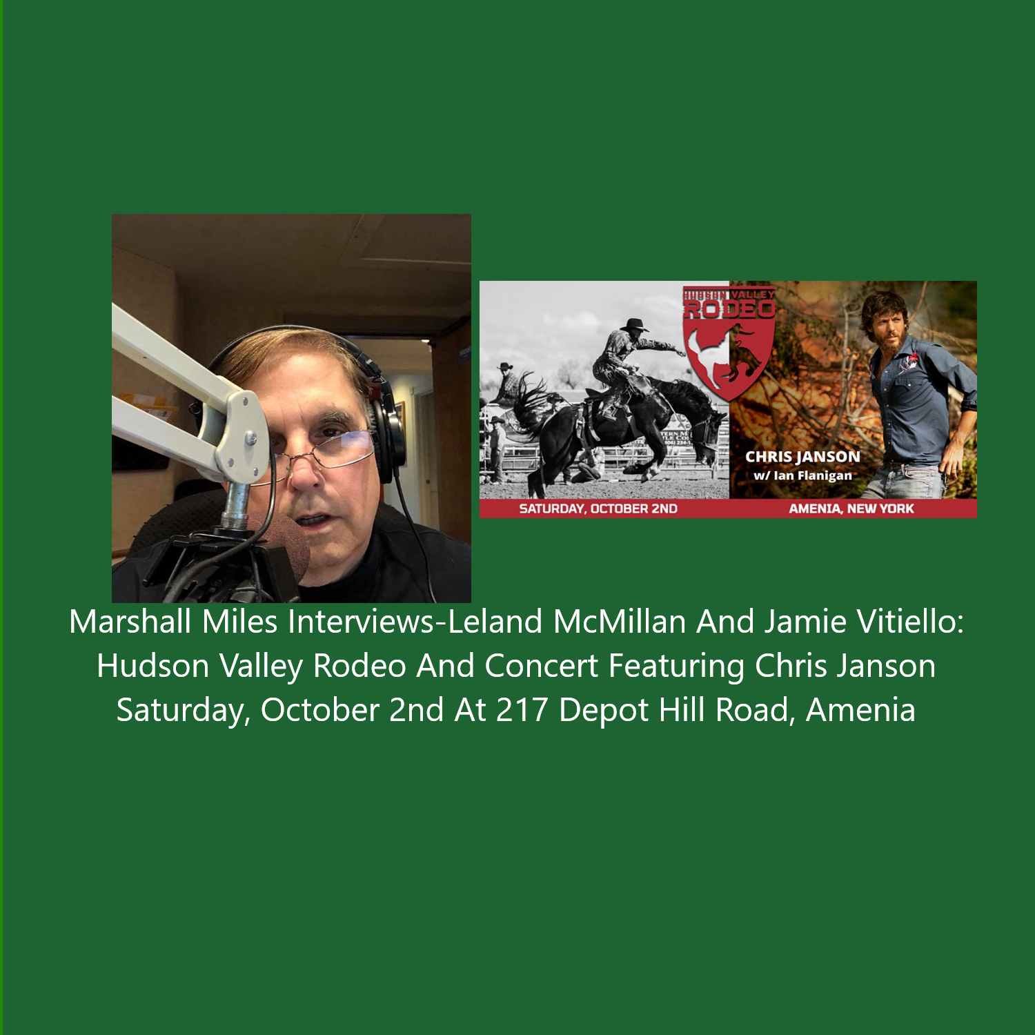 Marshall Miles Interviews Leland McMillan and Jamie Vitiello, Hudson Valley Rodeo and Concert Featuring Chris Janson on Saturday, Oct 2 at 217 Depot Hill Road in Amenia