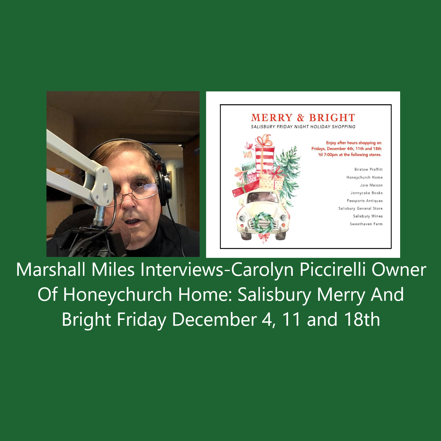 Marshall Miles Interviews Carolyn Piccirelli, Owner of Honeychurch Home: "Salisbury Merry and Bright," Friday Dec 4, 11, and 18