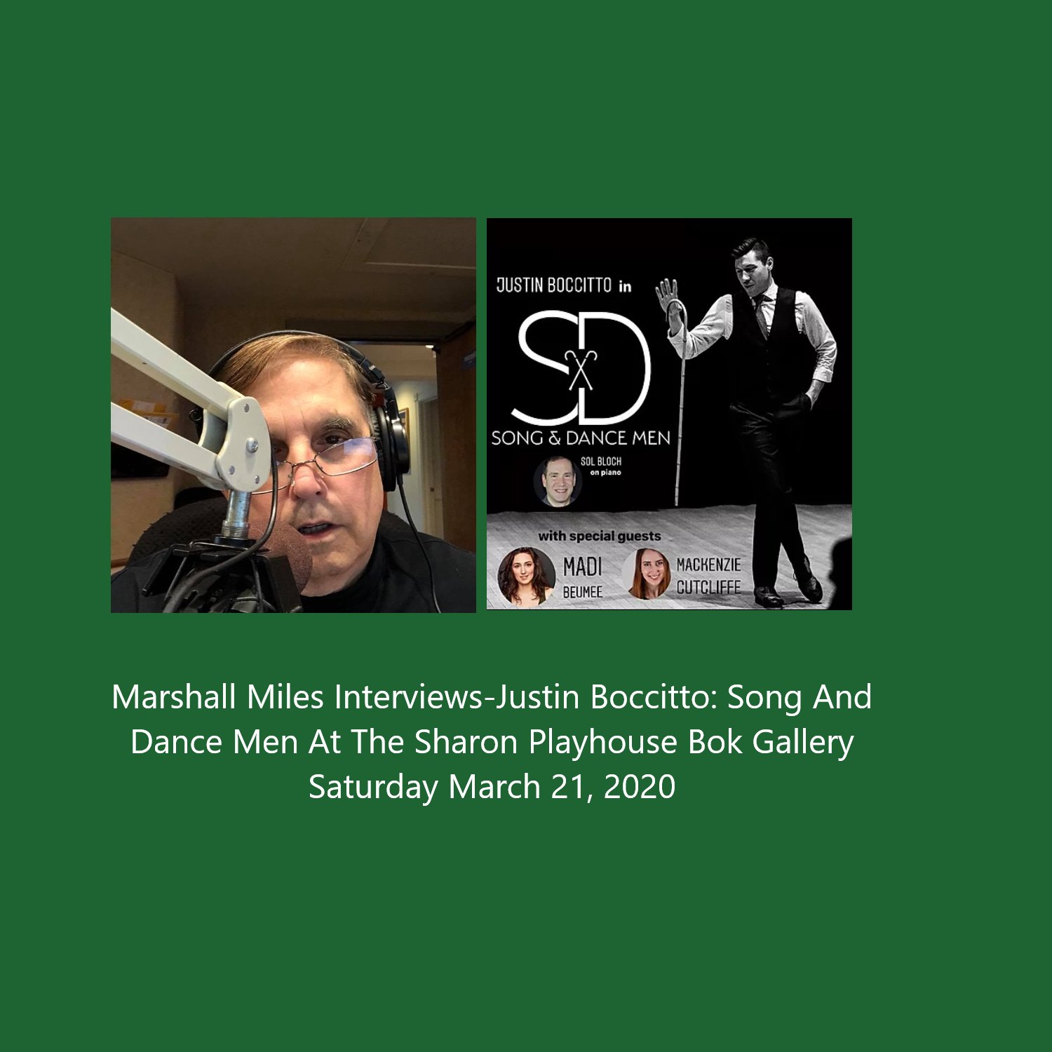 Marshall Miles Interviews Justin Boccitto, "Song and Dance Men" at the Sharon Playhouse Bok Gallery Sat March 21