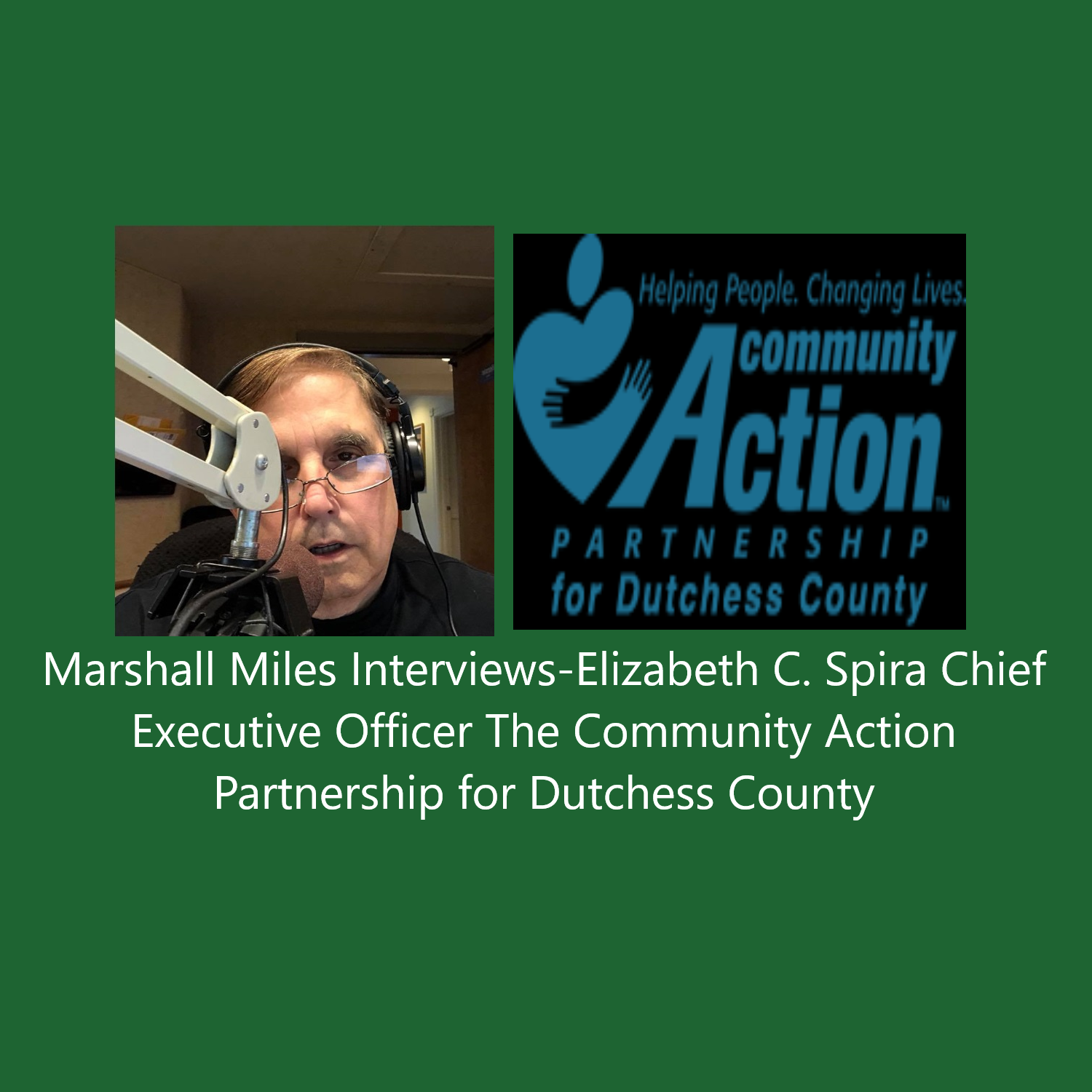 Marshall Miles Interviews Elizabeth C. Spira, Chief Executive Officer of the Community Action Partnership for Dutchess County