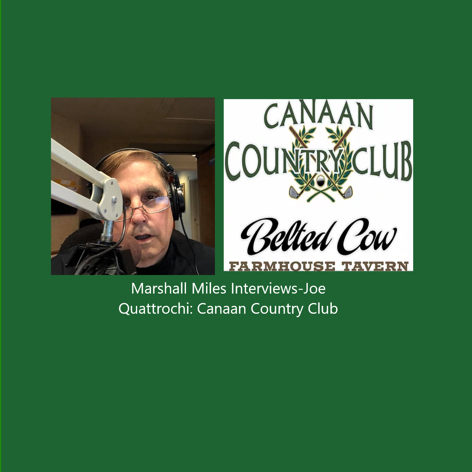 Marshall Miles Interviews Joe Quattrochi, Canaan Country Club