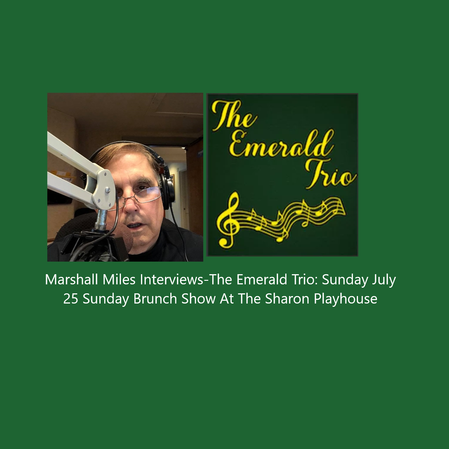 Marshall Miles Interviews The Emerald Trio, "Sunday Brunch Show" on July 25 at the Sharon Playhouse