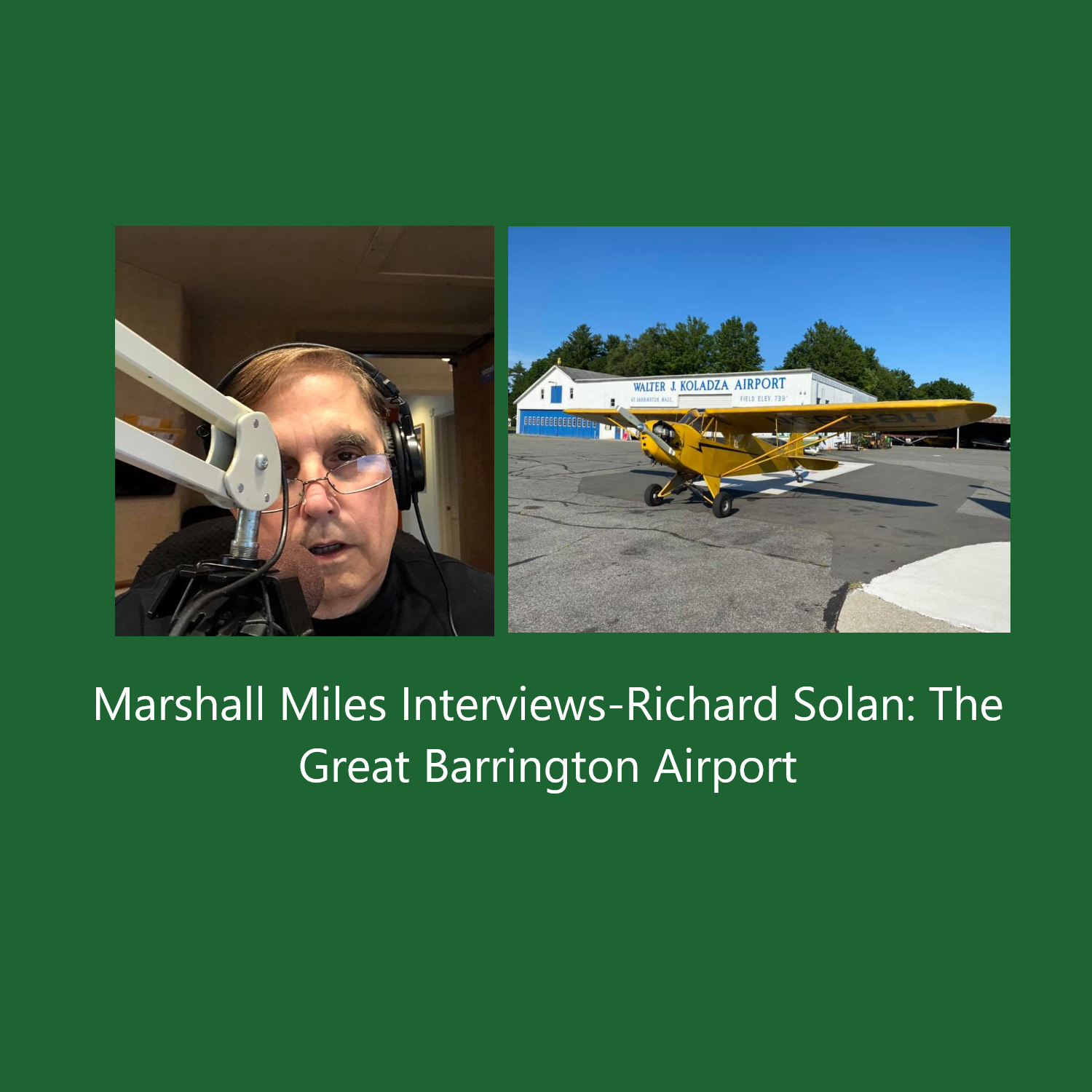 Marshall Miles Interviews Richard Solan, The Great Barrington Airport