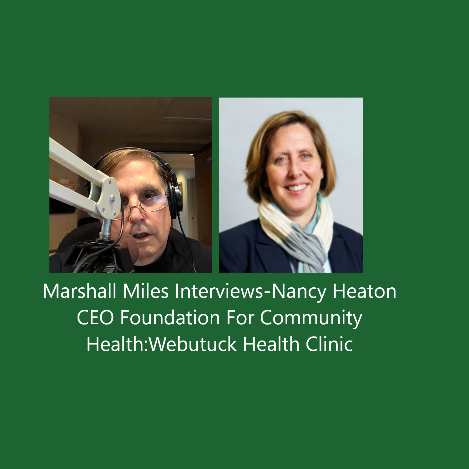 Marshall Miles Interviews Nancy Heaton, CEO, Foundation for Community Health on Webutuck Health Clinic