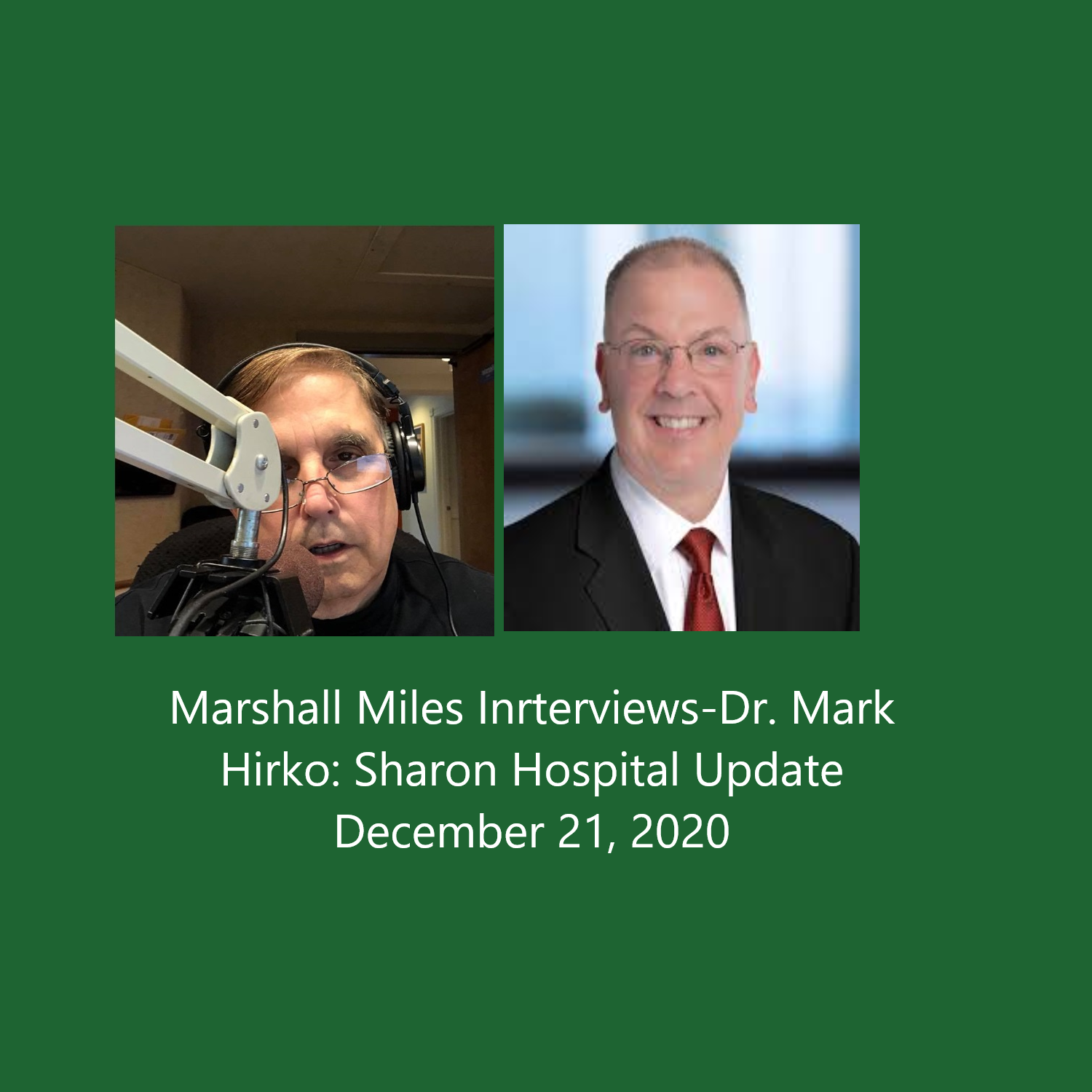 Marshall Miles Interviews Dr. Mark Hirko, Sharon Hospital Update - December 21, 2020