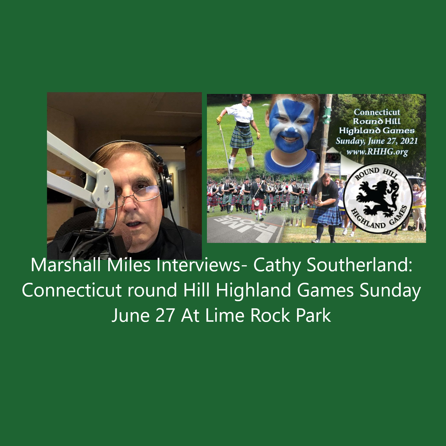 Marshall Miles Interviews Cathy Southerland, Round Hill Highland Games on Sunday June 27 at Lime Rock Park