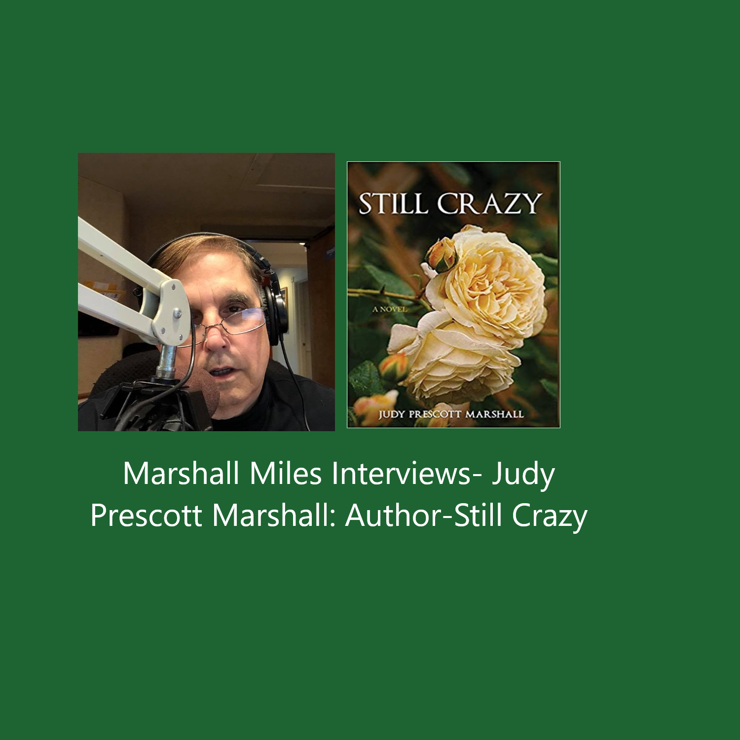 Marshall Miles Interviews Judy Prescott Marshall, Author, "Still Crazy"