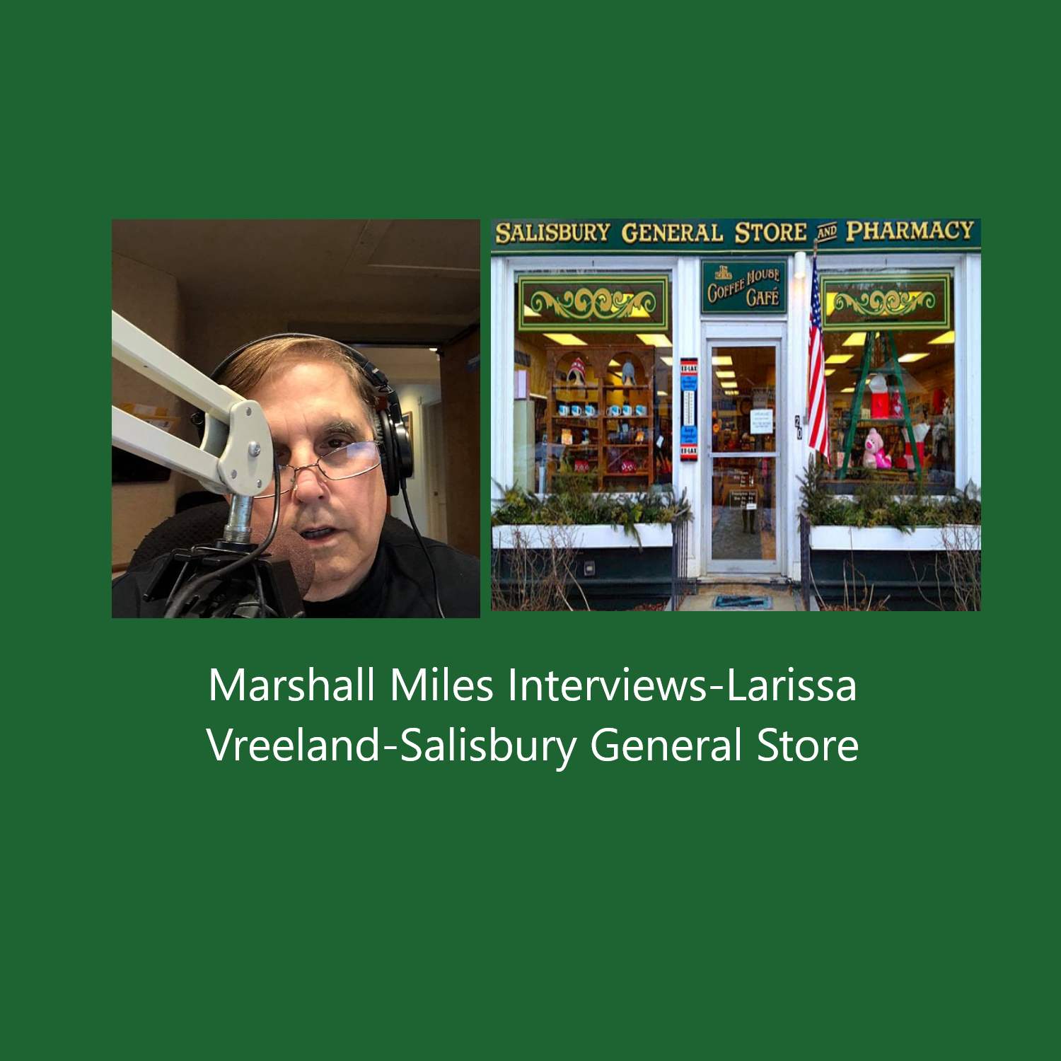 Marshall Miles Interviews Larissa Vreeland, Salisbury General Store