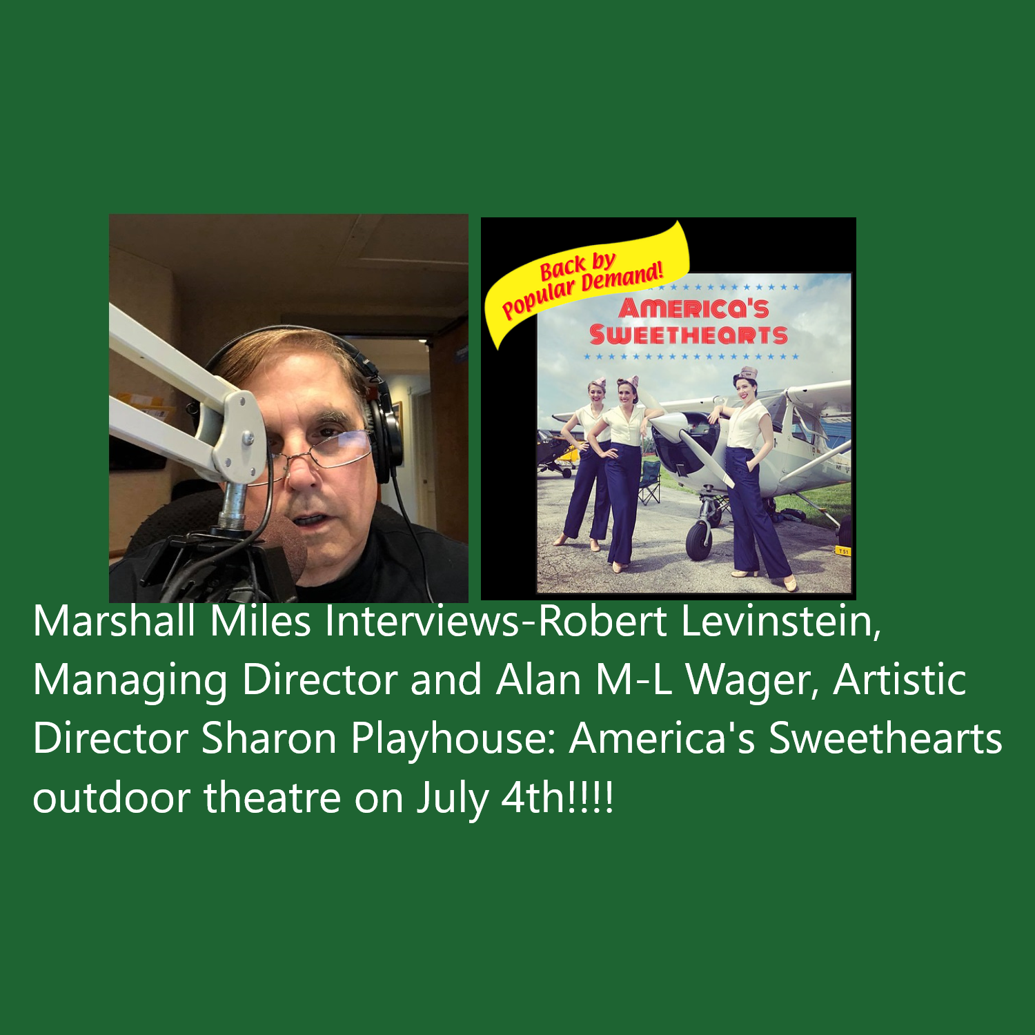 Marshall Miles Interviews Robert Levinstein, Managing Director and Alan M.L. Wager, Artistic Director, Sharon Playhouse: "America's Sweethearts" Outdoor Theatre on July 4th!