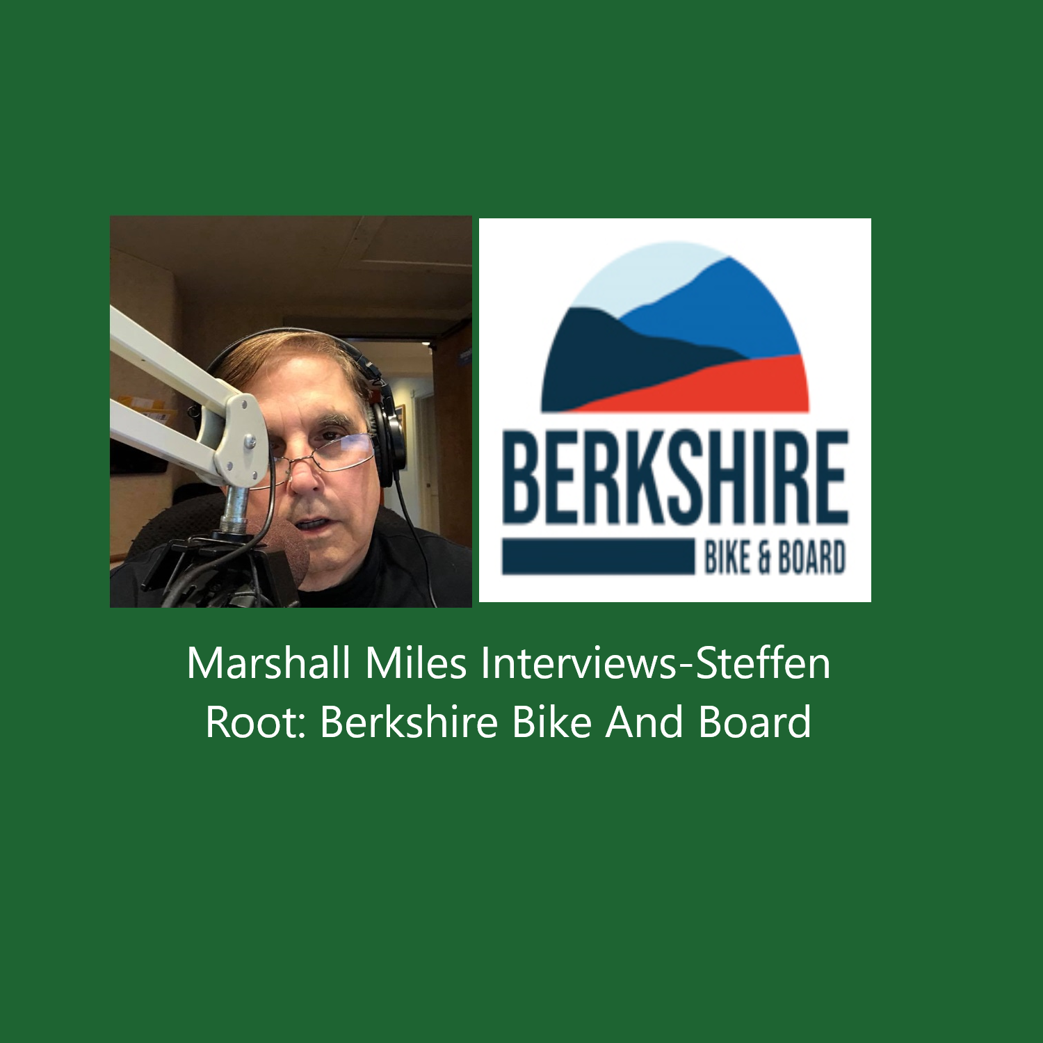 Marshall Miles Interviews Steffen Root, Berkshire Bike and Board