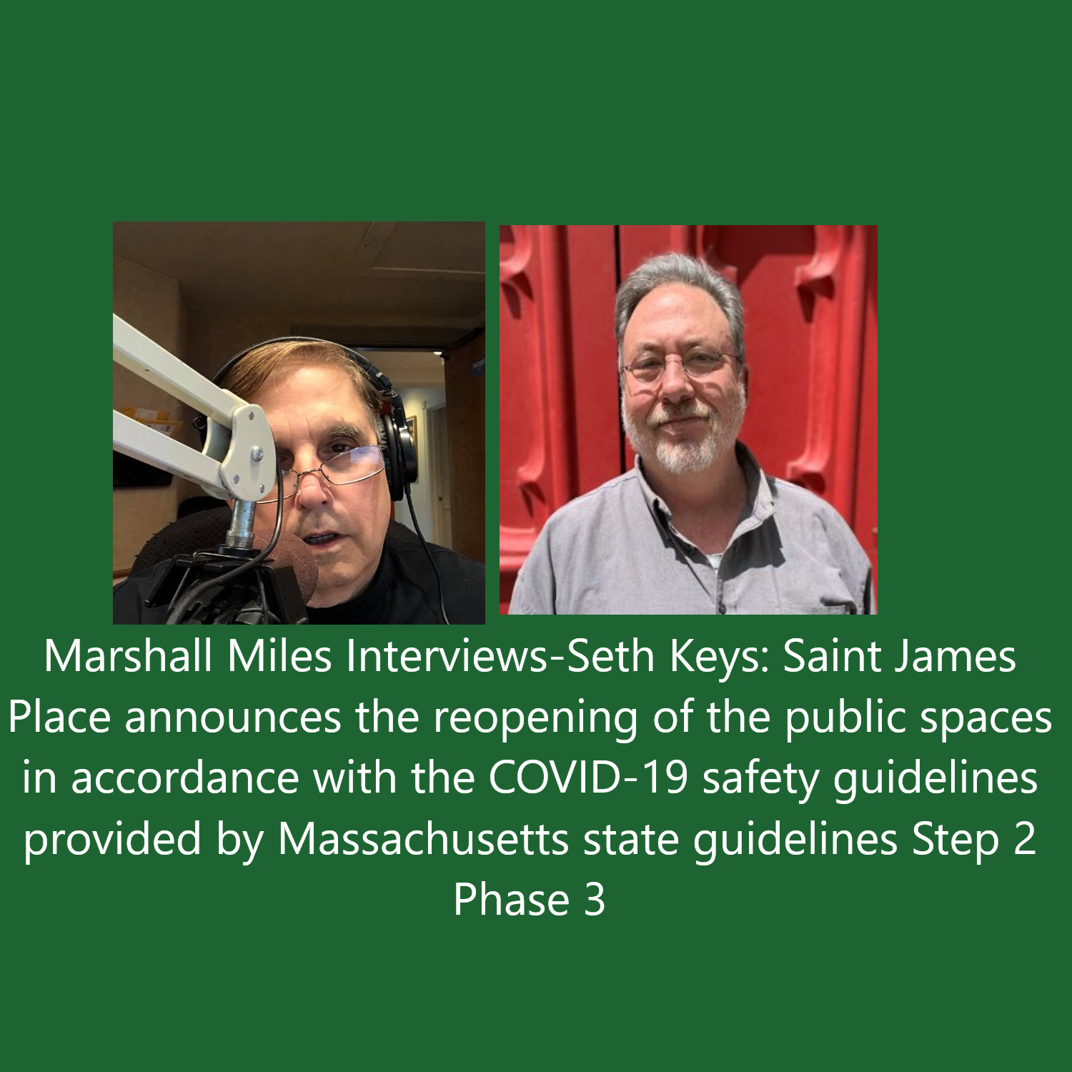 Marshall Miles Interviews Seth Keys: Saint James Place Public Spaces Reopening in Accordance with COVID-19 Safety Guidelines Provided by MA State Guidelines Step 2, Phase 3