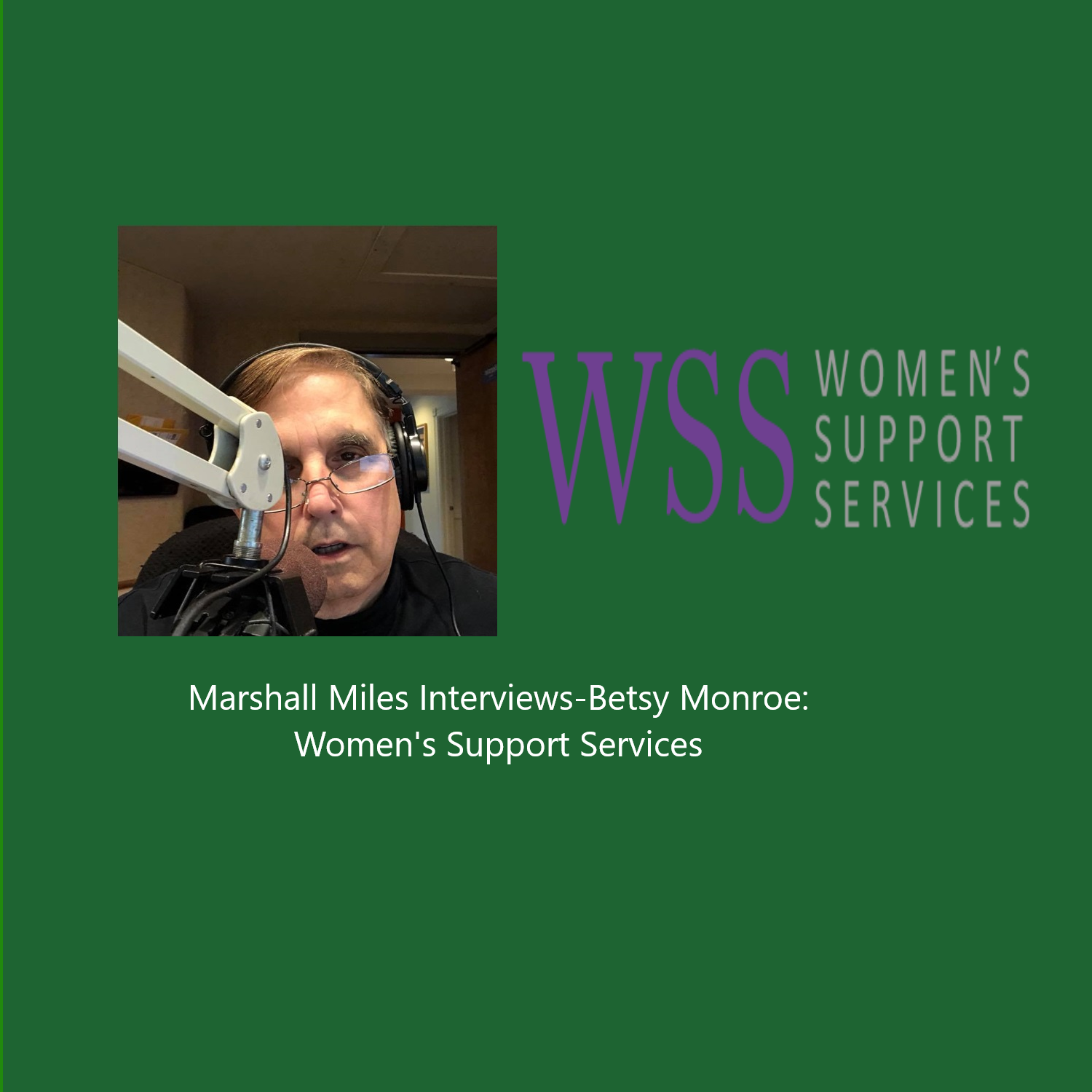 Marshall Miles Interviews Betsy Monroe, Women's Support Services 40th Anniversary Sunday Sept 26 3-5PM at the Town Grove in Lakeville